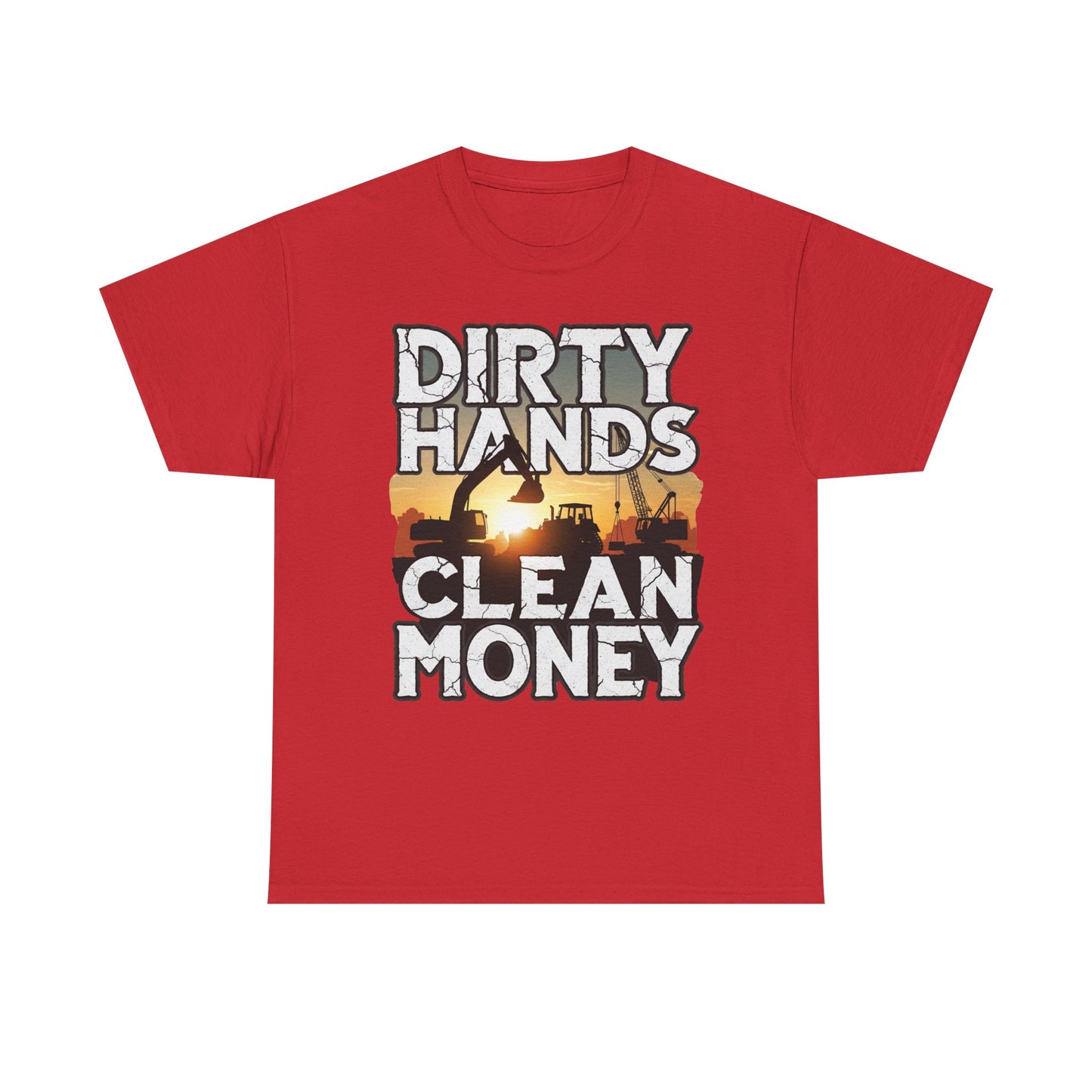 Dirty Hands Clean Money T-Shirt - Great for Tradespeople