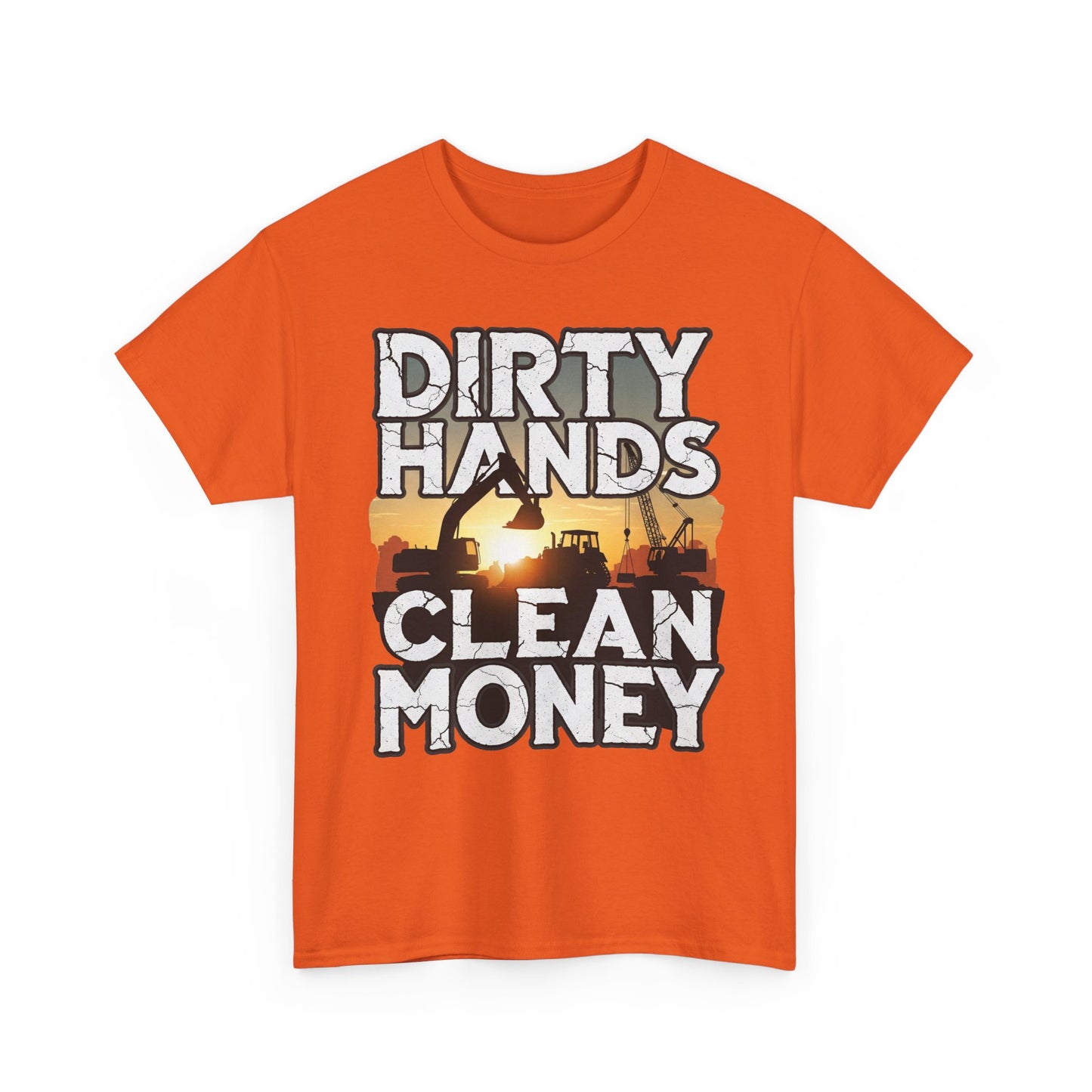 Dirty Hands Clean Money T-Shirt - Great for Tradespeople
