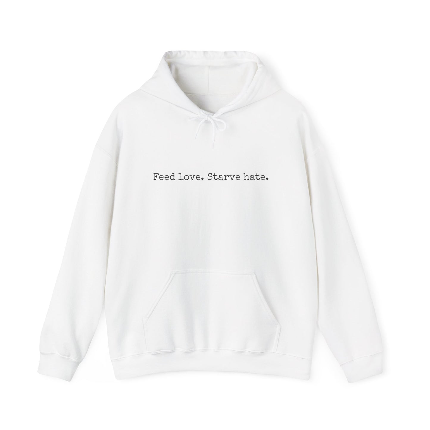 Feed Love Starve Hate Hoodie