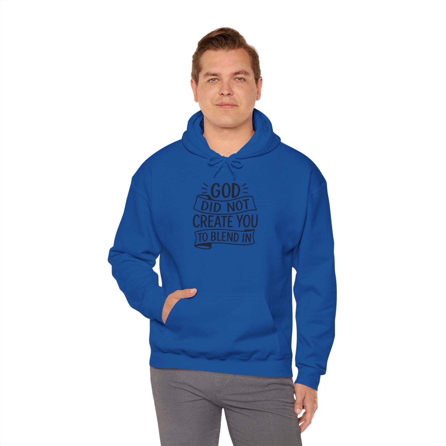 God Did Not Create You to Blend In, Motivational Faith Apparel