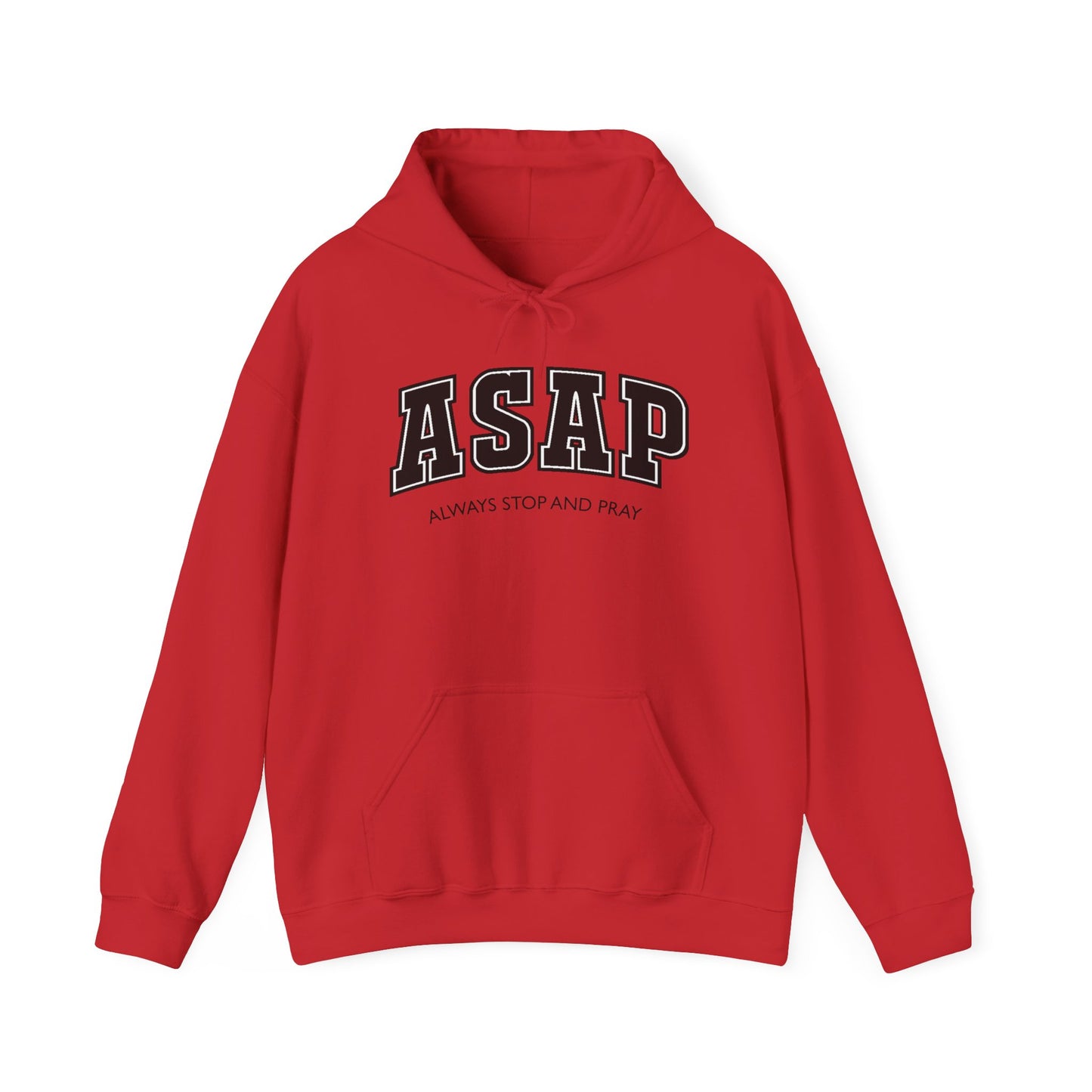ASAP - Always Stop And Pray Heavy Blend Faith Based Hoodie