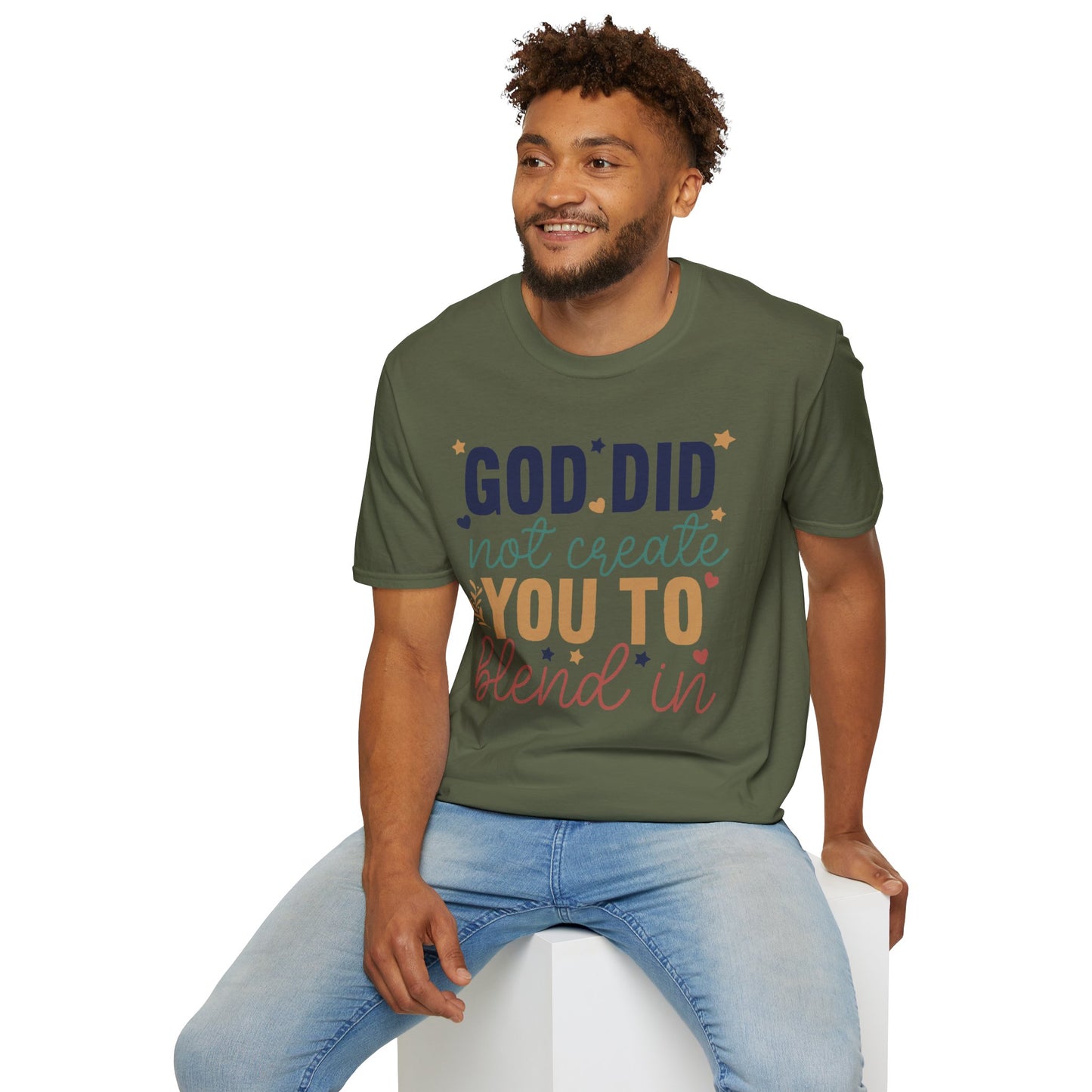 God Did Not Create You To Blend In T-Shirt, Motivational/Inspirational Apparel