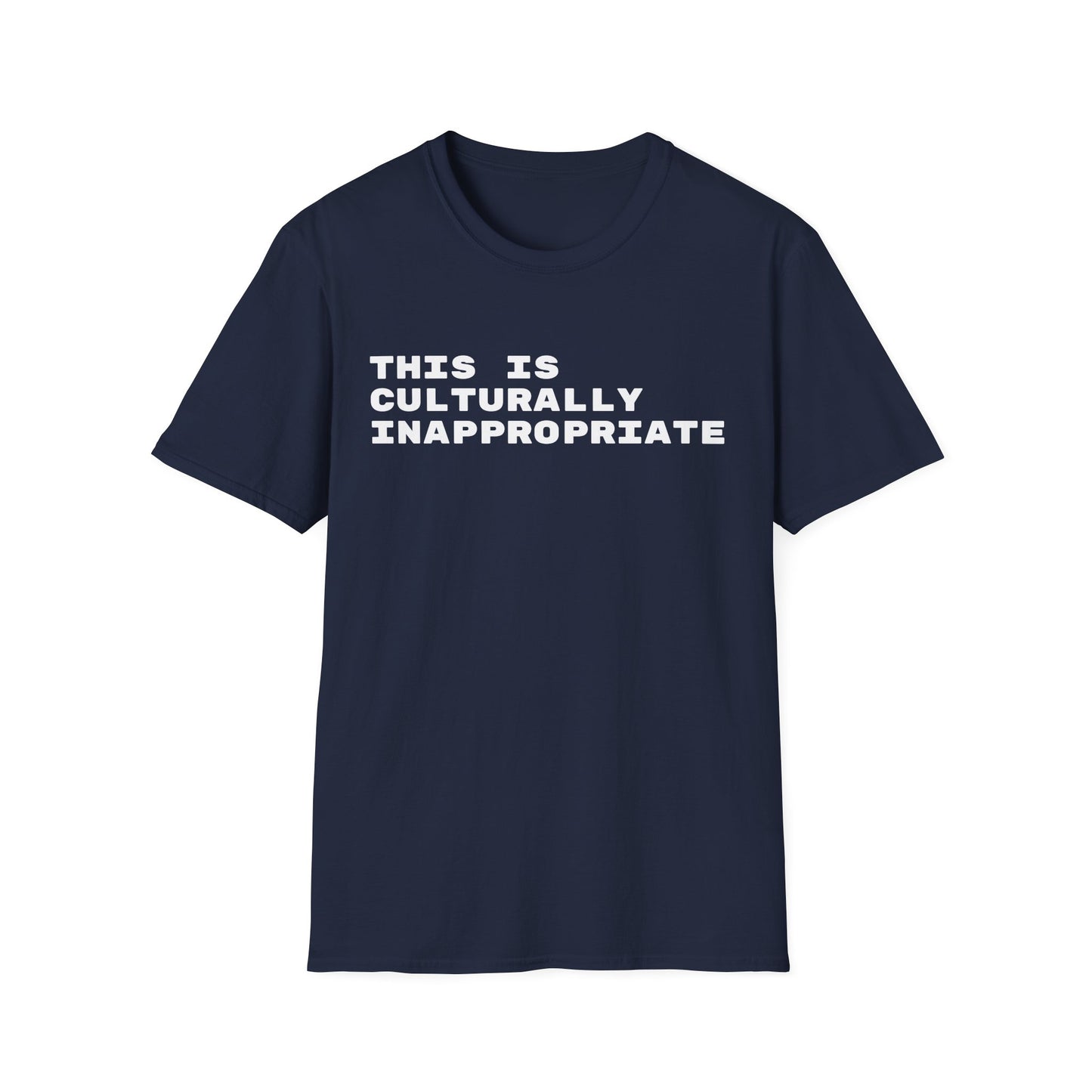 This Is Culturally Inappropriate Statement T-Shirt