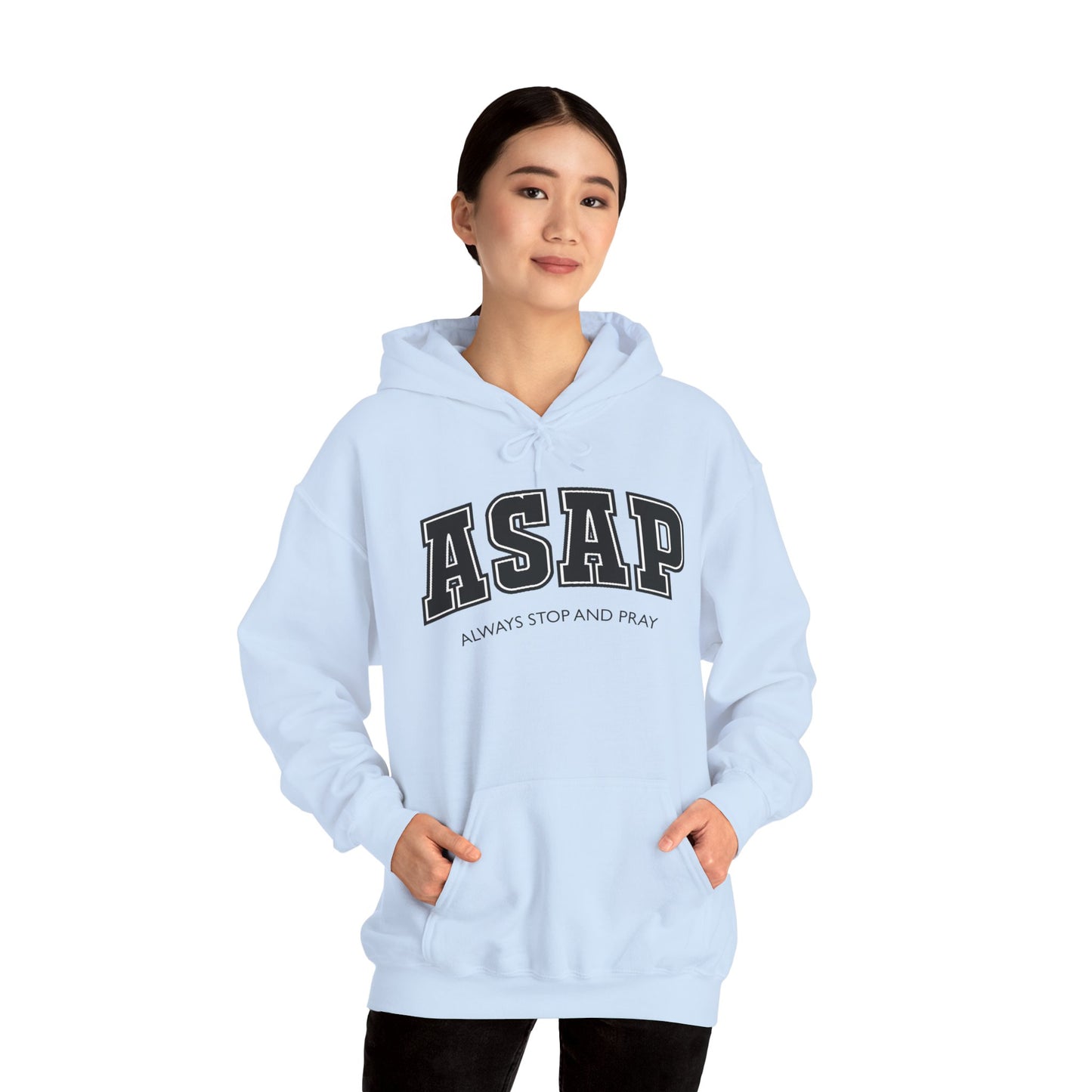 ASAP - Always Stop And Pray Heavy Blend Faith Based Hoodie