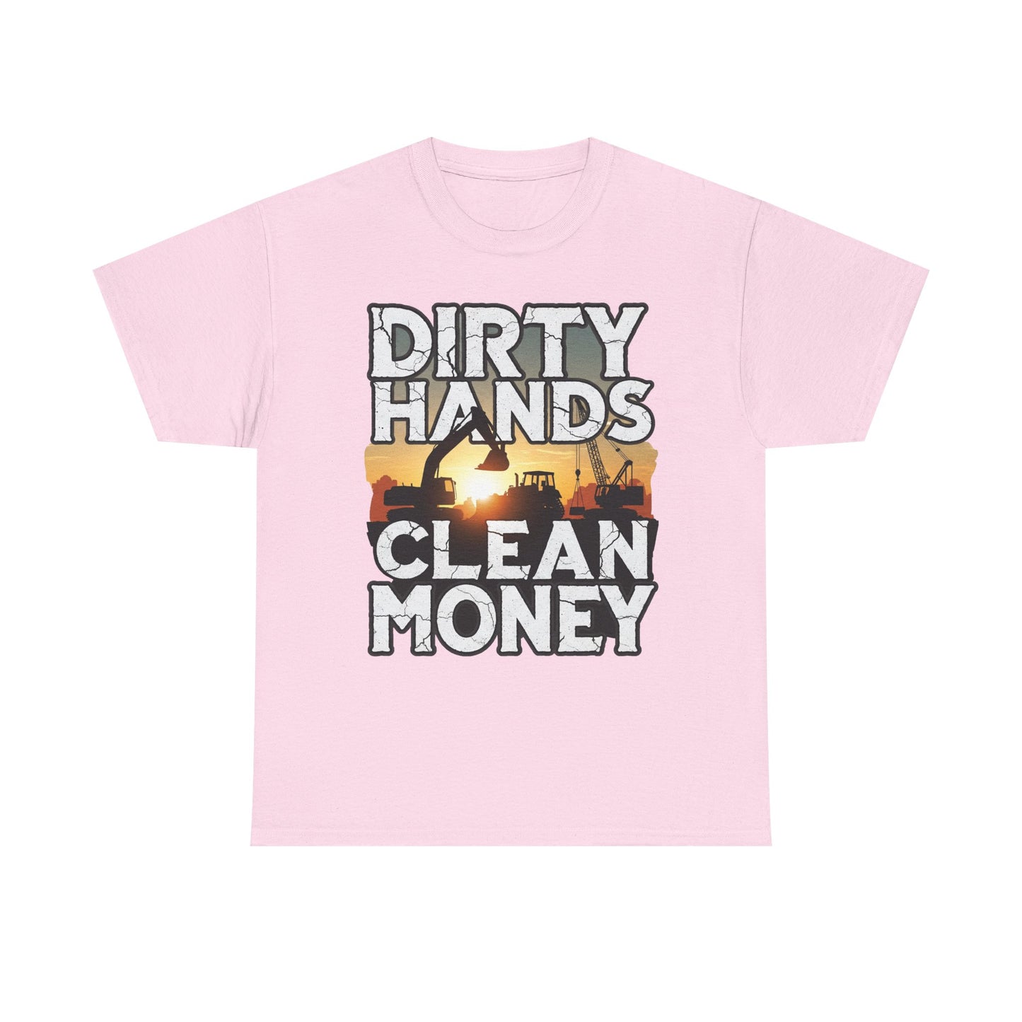 Dirty Hands Clean Money T-Shirt - Great for Tradespeople