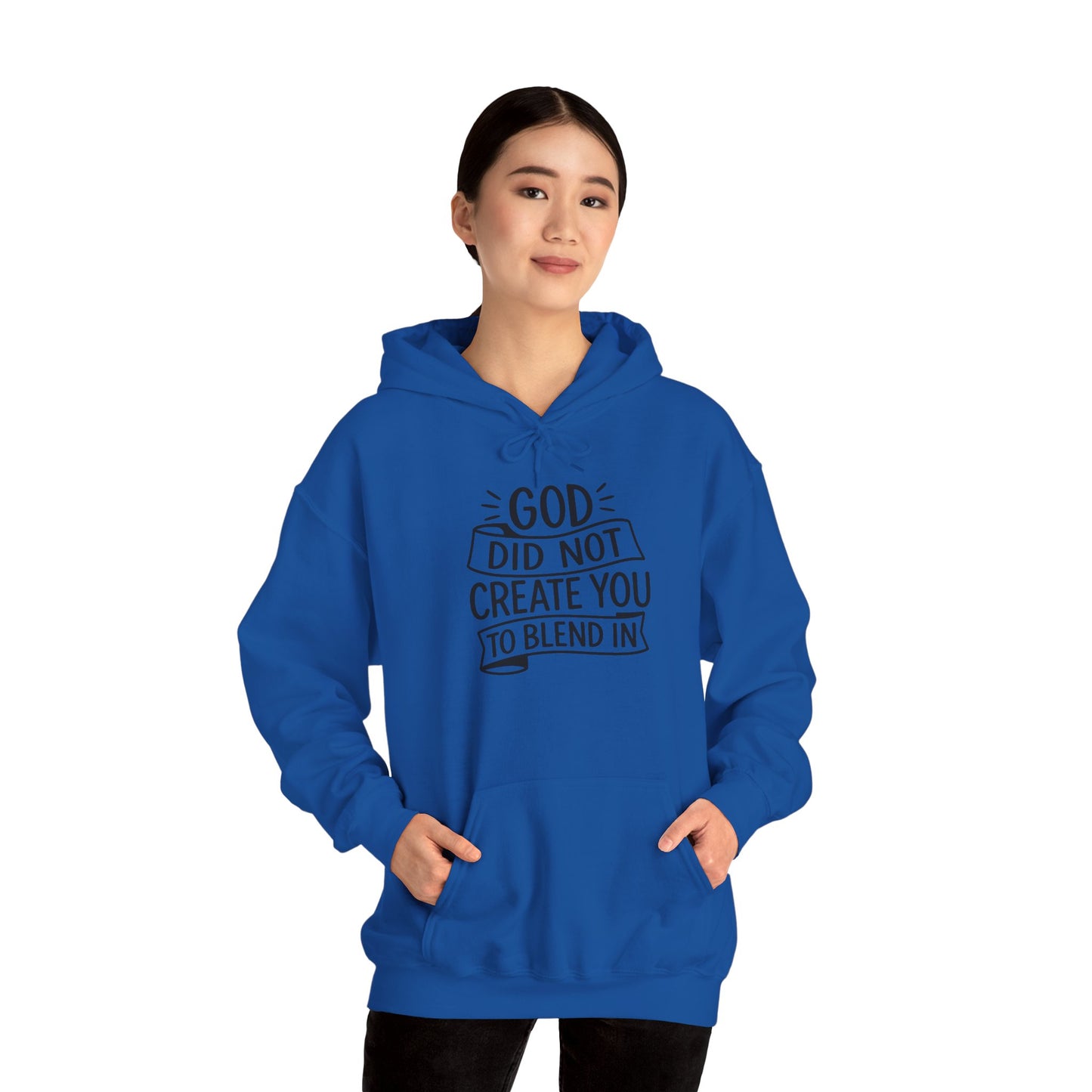 God Did Not Create You to Blend In, Motivational Faith Apparel