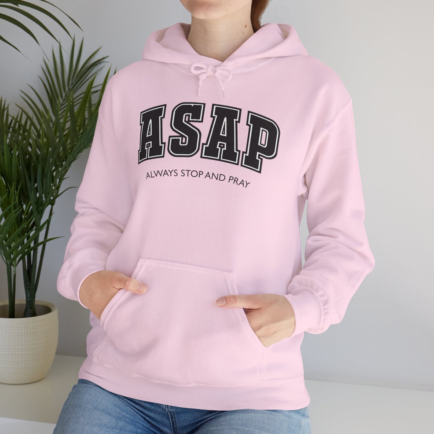 ASAP - Always Stop And Pray Heavy Blend Faith Based Hoodie