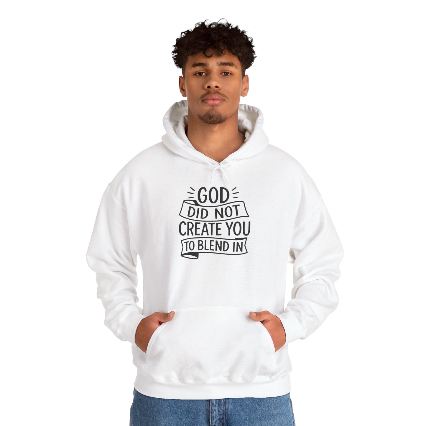 God Did Not Create You to Blend In, Motivational Faith Apparel