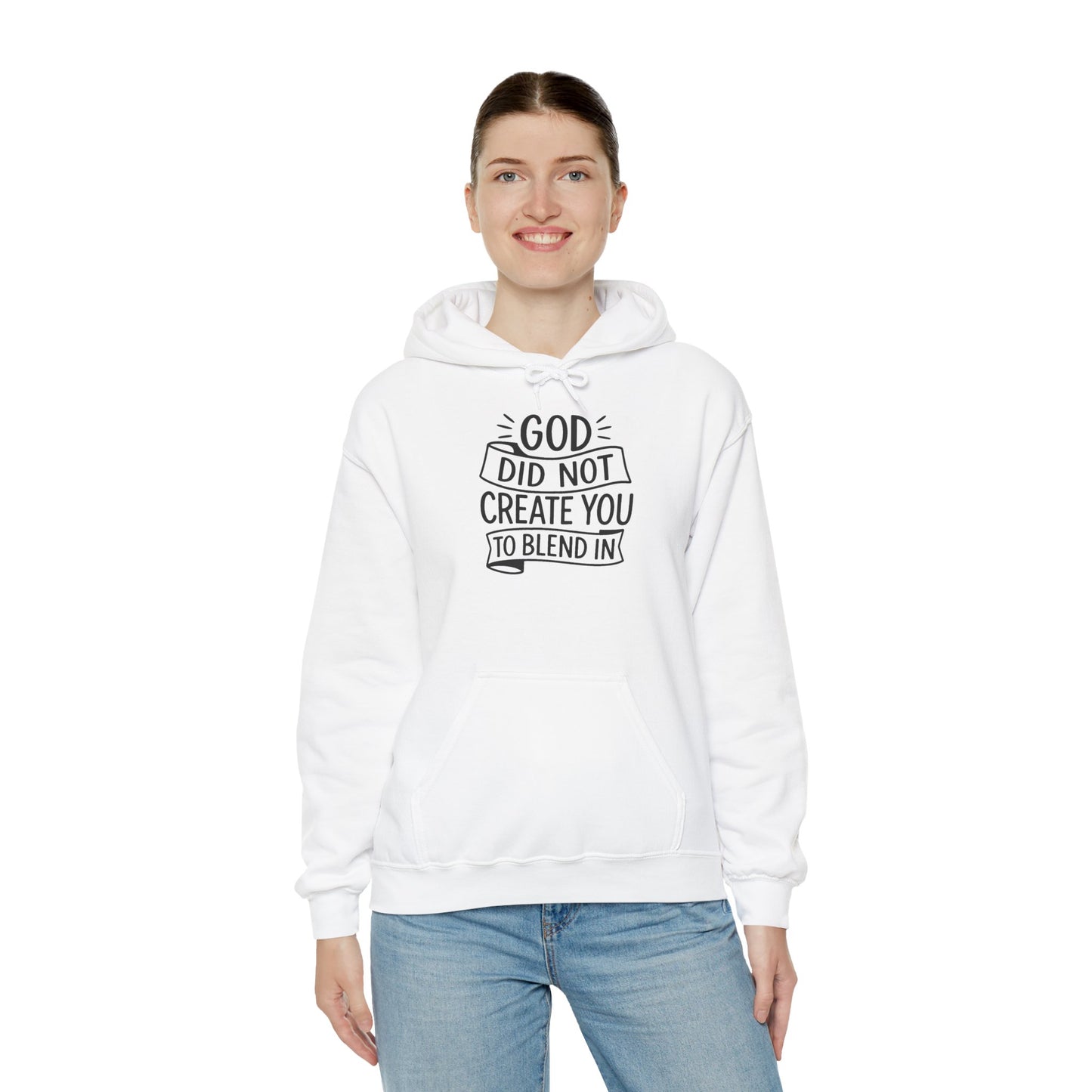 God Did Not Create You to Blend In, Motivational Faith Apparel