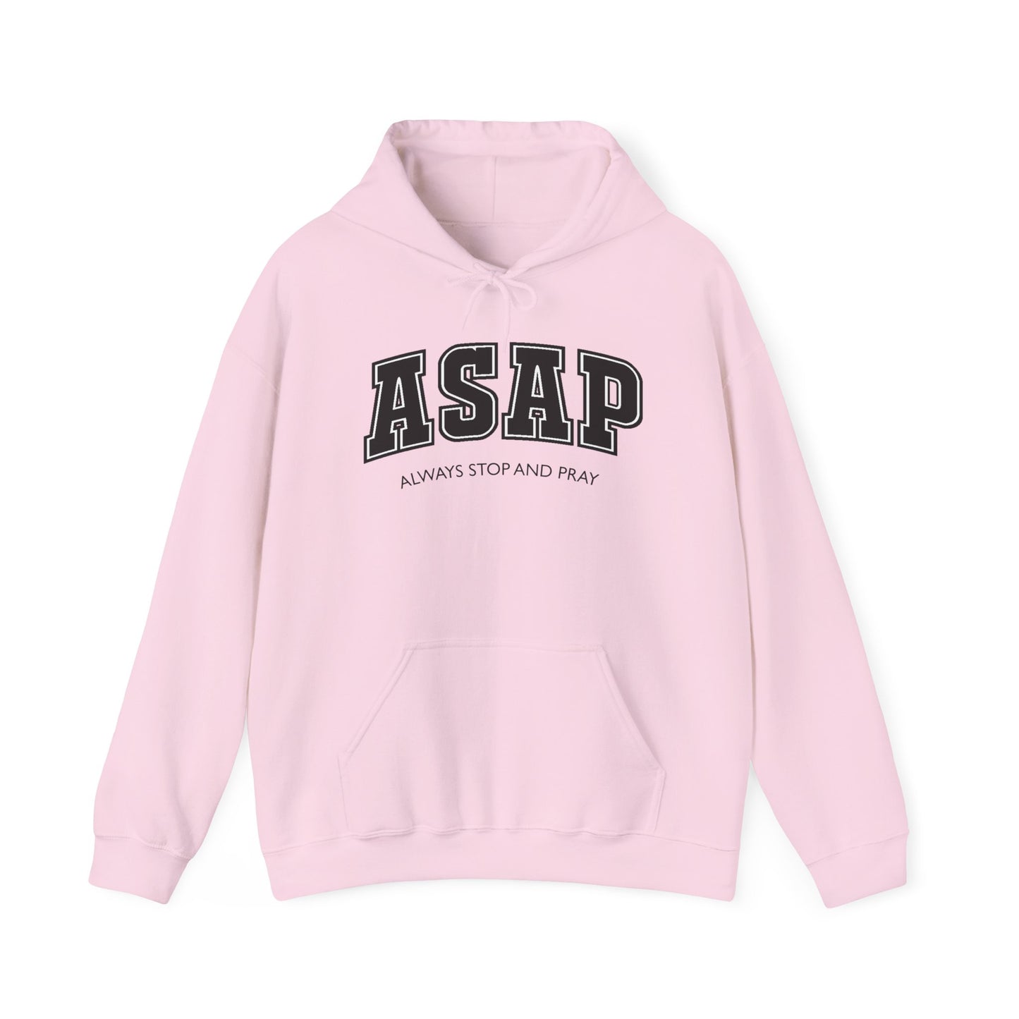 ASAP - Always Stop And Pray Heavy Blend Faith Based Hoodie