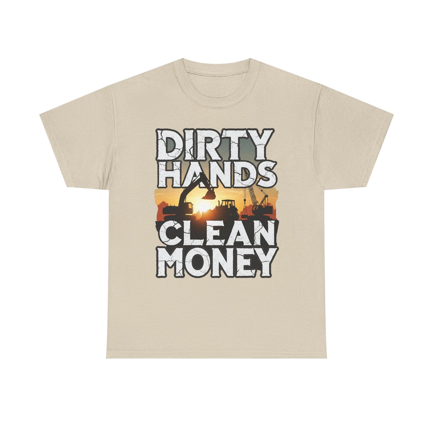 Dirty Hands Clean Money T-Shirt - Great for Tradespeople