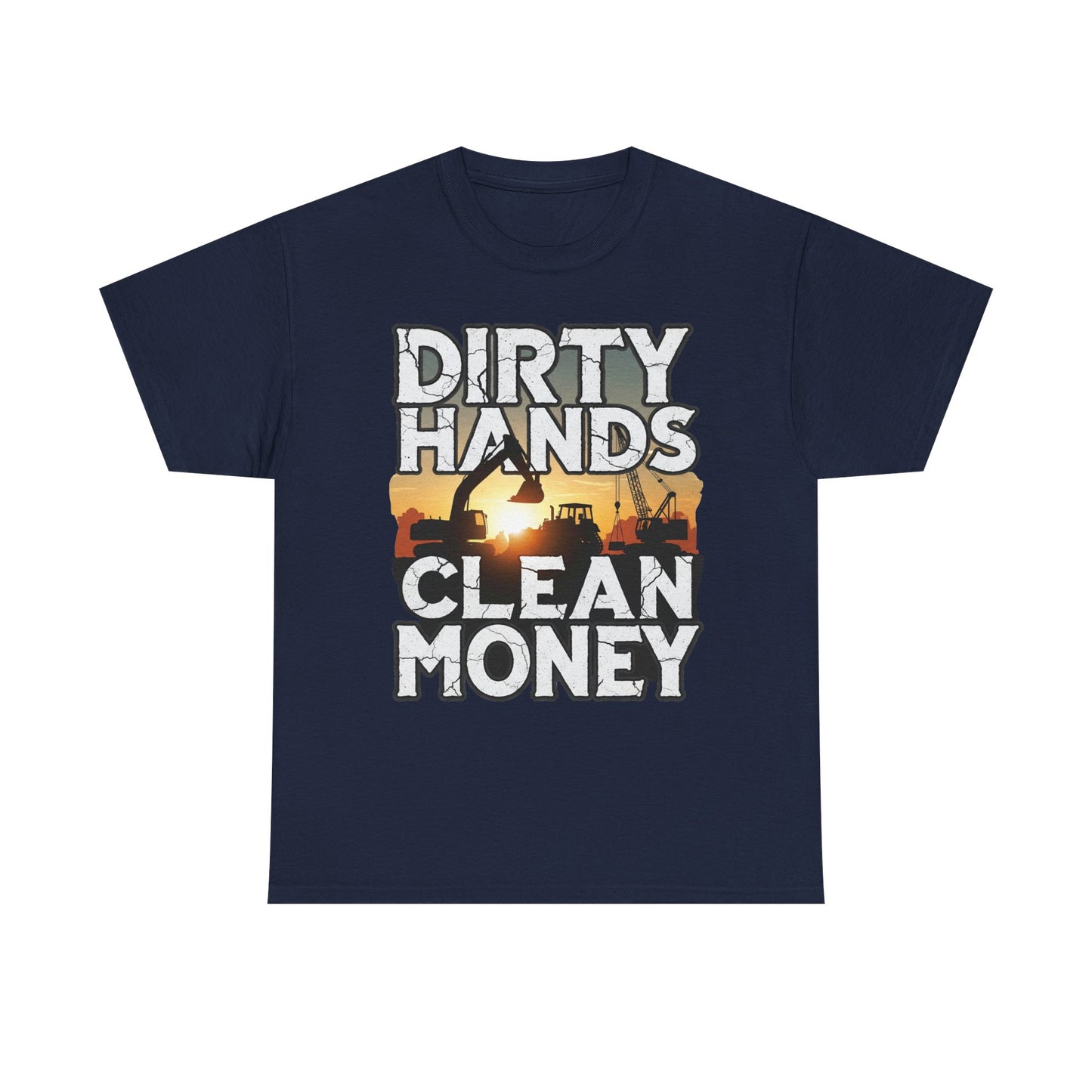 Dirty Hands Clean Money T-Shirt - Great for Tradespeople