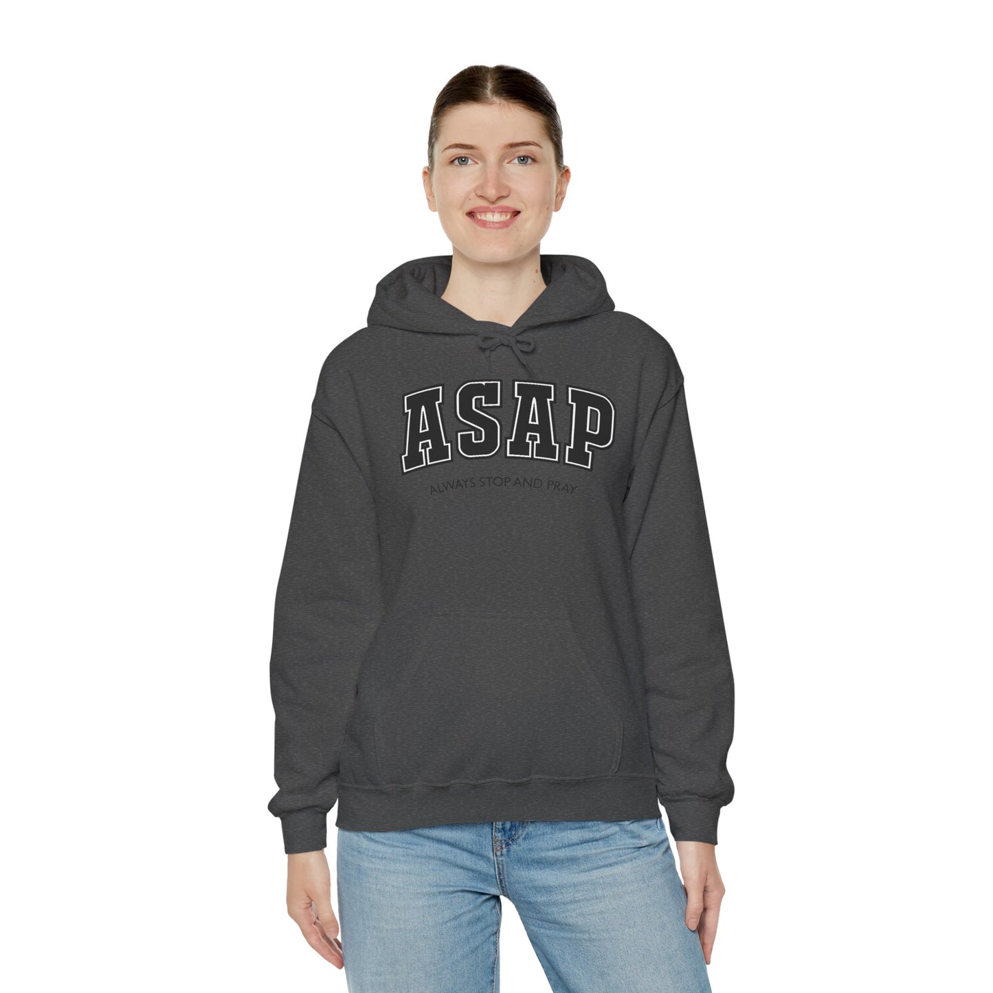 ASAP - Always Stop And Pray Heavy Blend Faith Based Hoodie