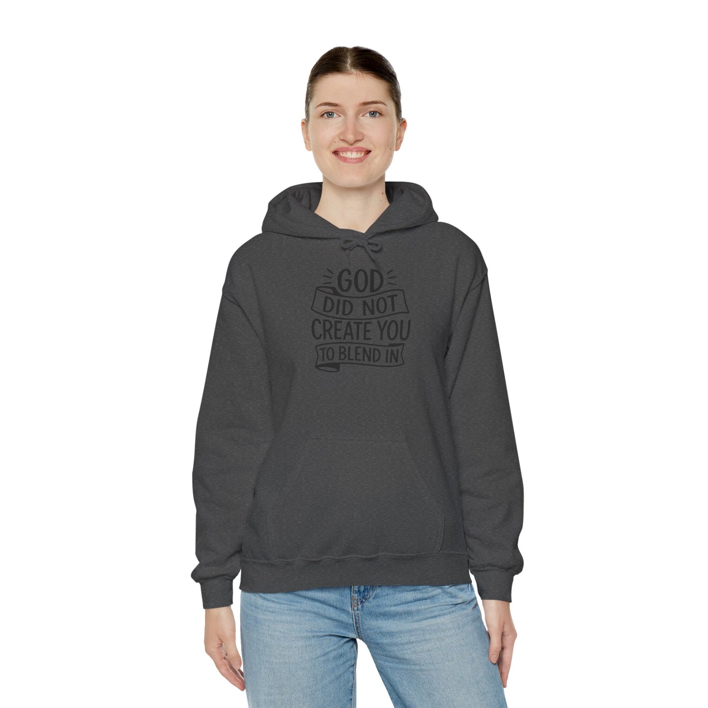 God Did Not Create You to Blend In, Motivational Faith Apparel
