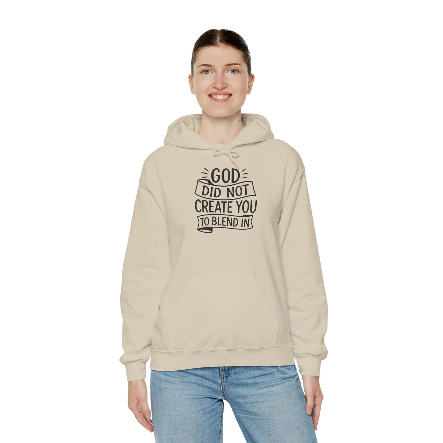 God Did Not Create You to Blend In, Motivational Faith Apparel