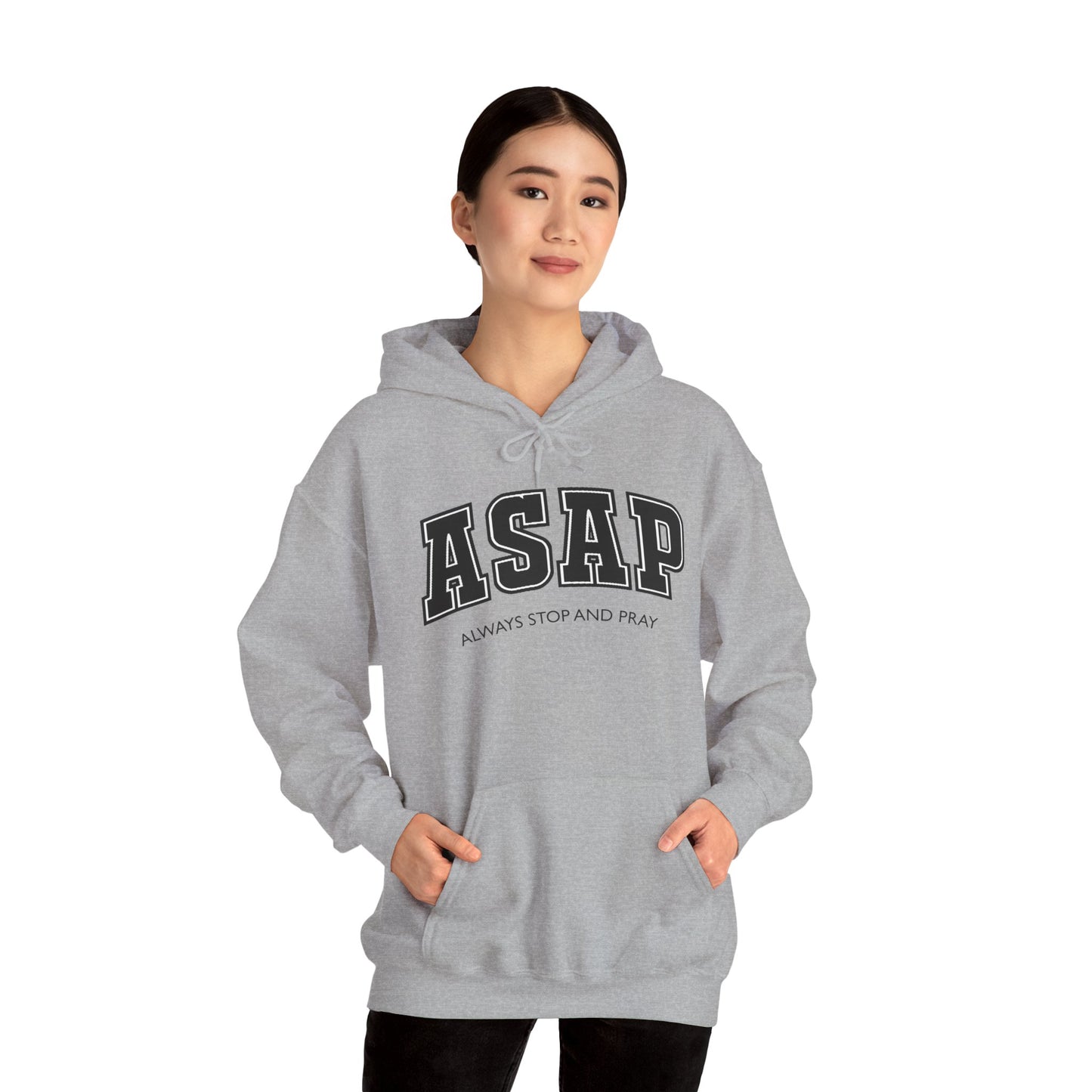 ASAP - Always Stop And Pray Heavy Blend Faith Based Hoodie