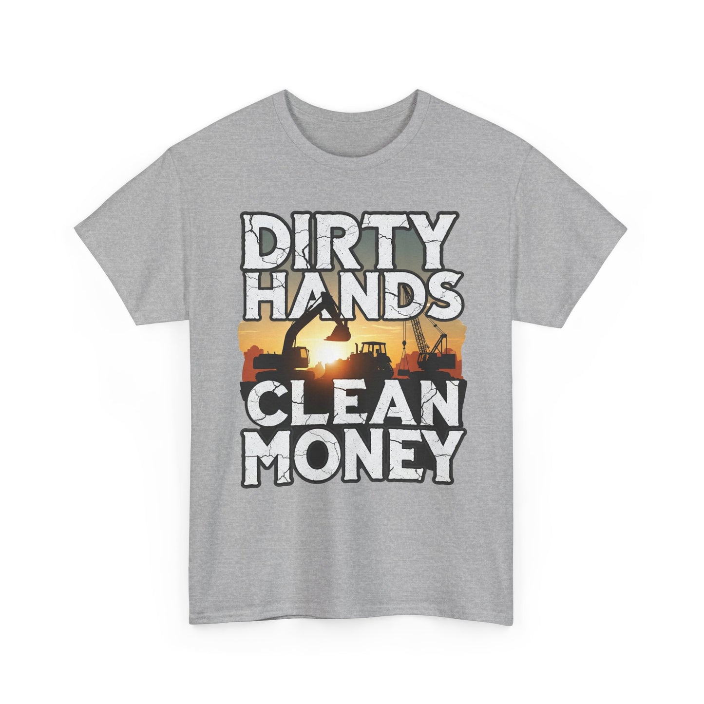 Dirty Hands Clean Money T-Shirt - Great for Tradespeople