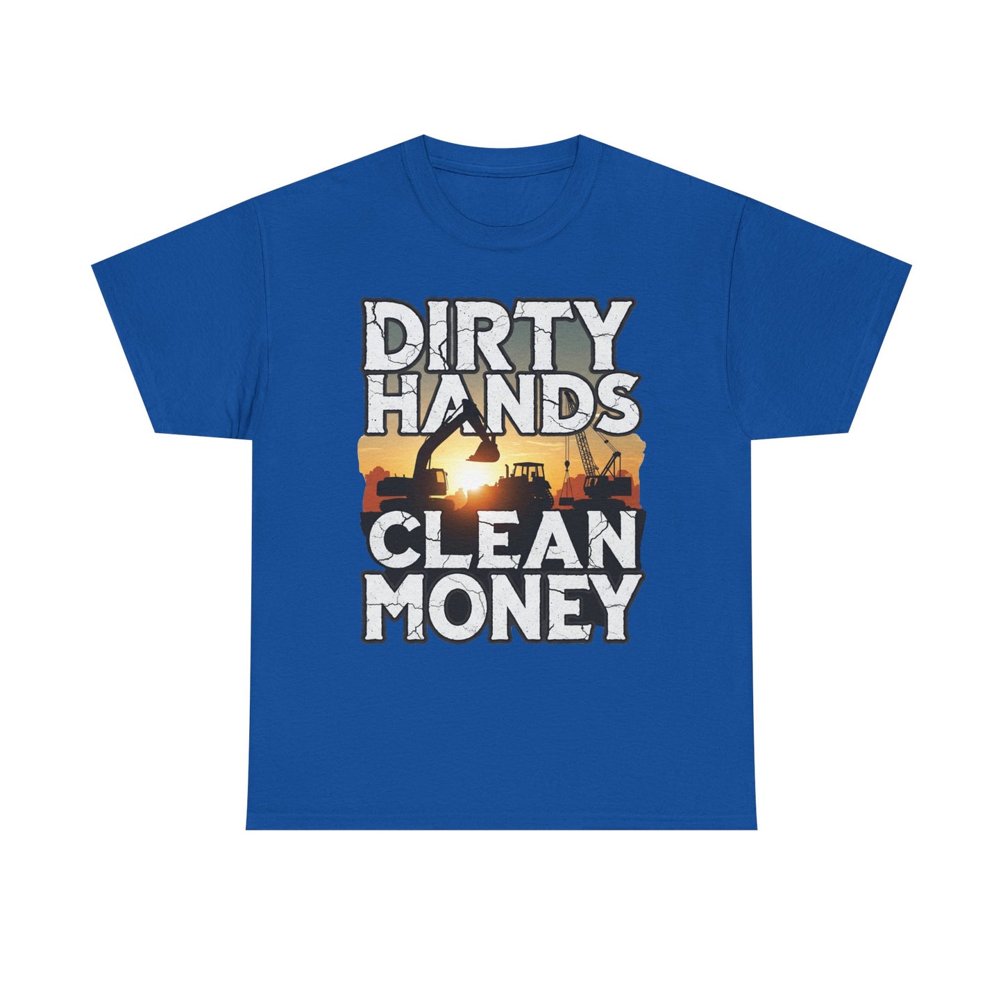 Dirty Hands Clean Money T-Shirt - Great for Tradespeople