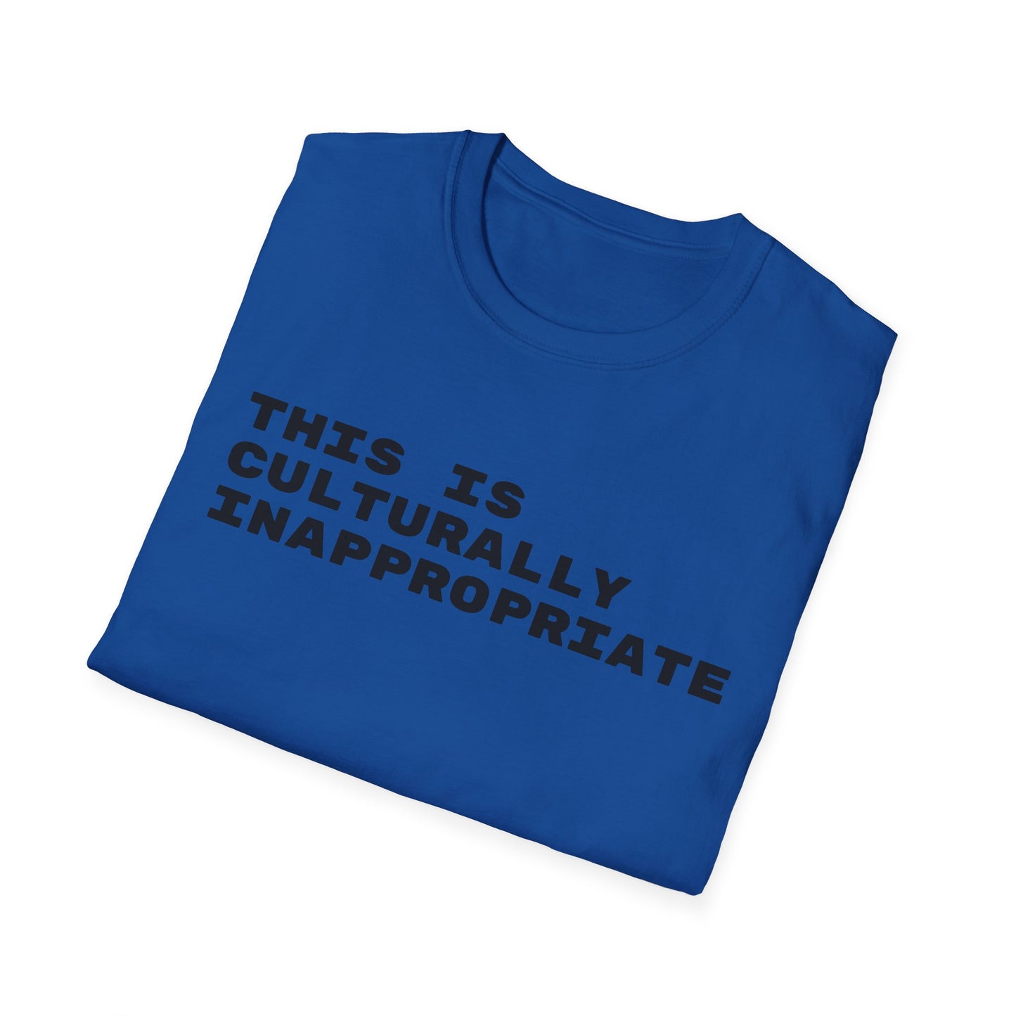 This Is Culturally Inappropriate Statement T-Shirt