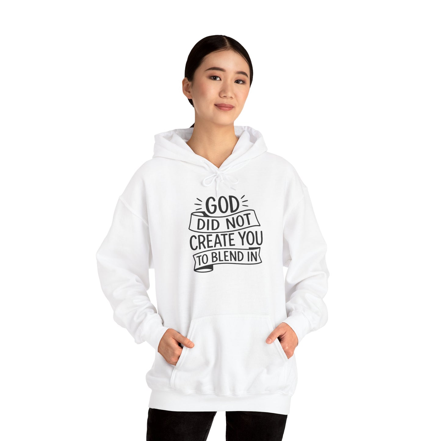 God Did Not Create You to Blend In, Motivational Faith Apparel