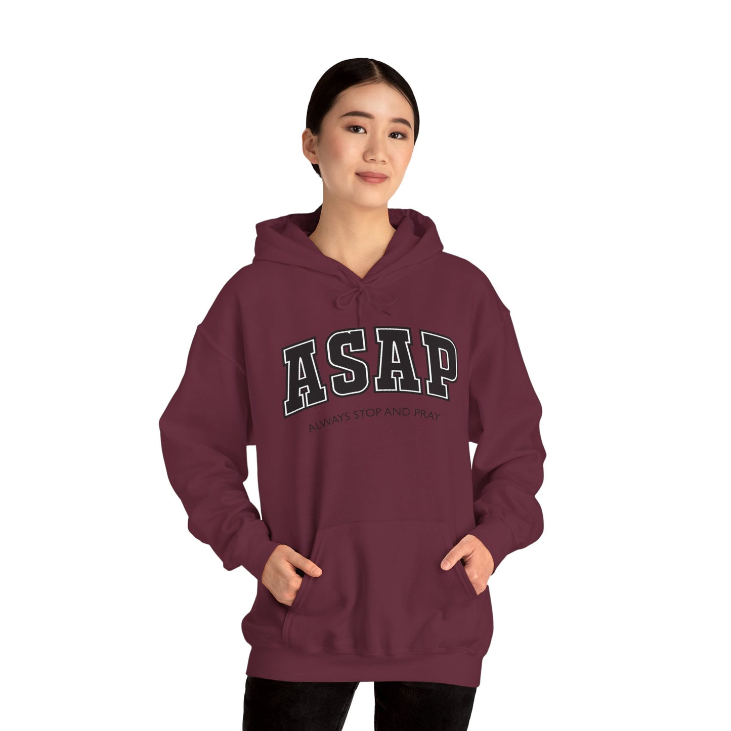 ASAP - Always Stop And Pray Heavy Blend Faith Based Hoodie