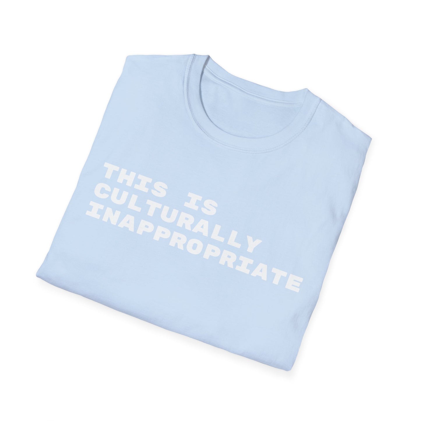 This Is Culturally Inappropriate Statement T-Shirt