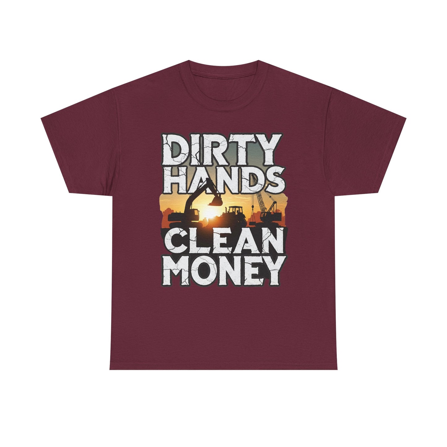 Dirty Hands Clean Money T-Shirt - Great for Tradespeople