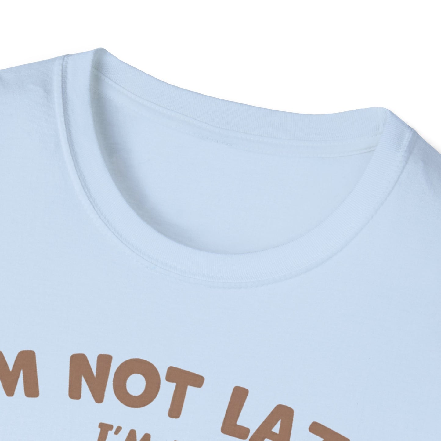 I'm Not Lazy, I'm In Energy Saving Mode T-Shirt