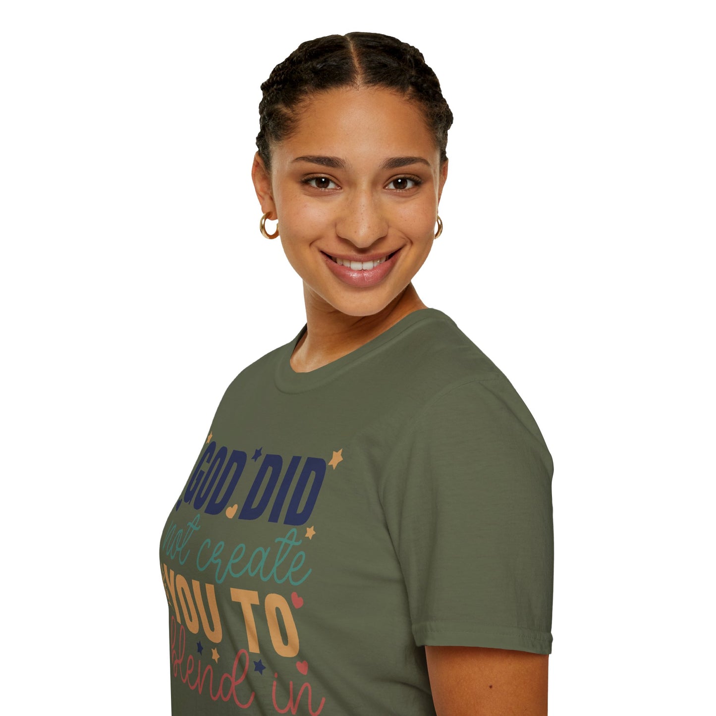 God Did Not Create You To Blend In T-Shirt, Motivational/Inspirational Apparel