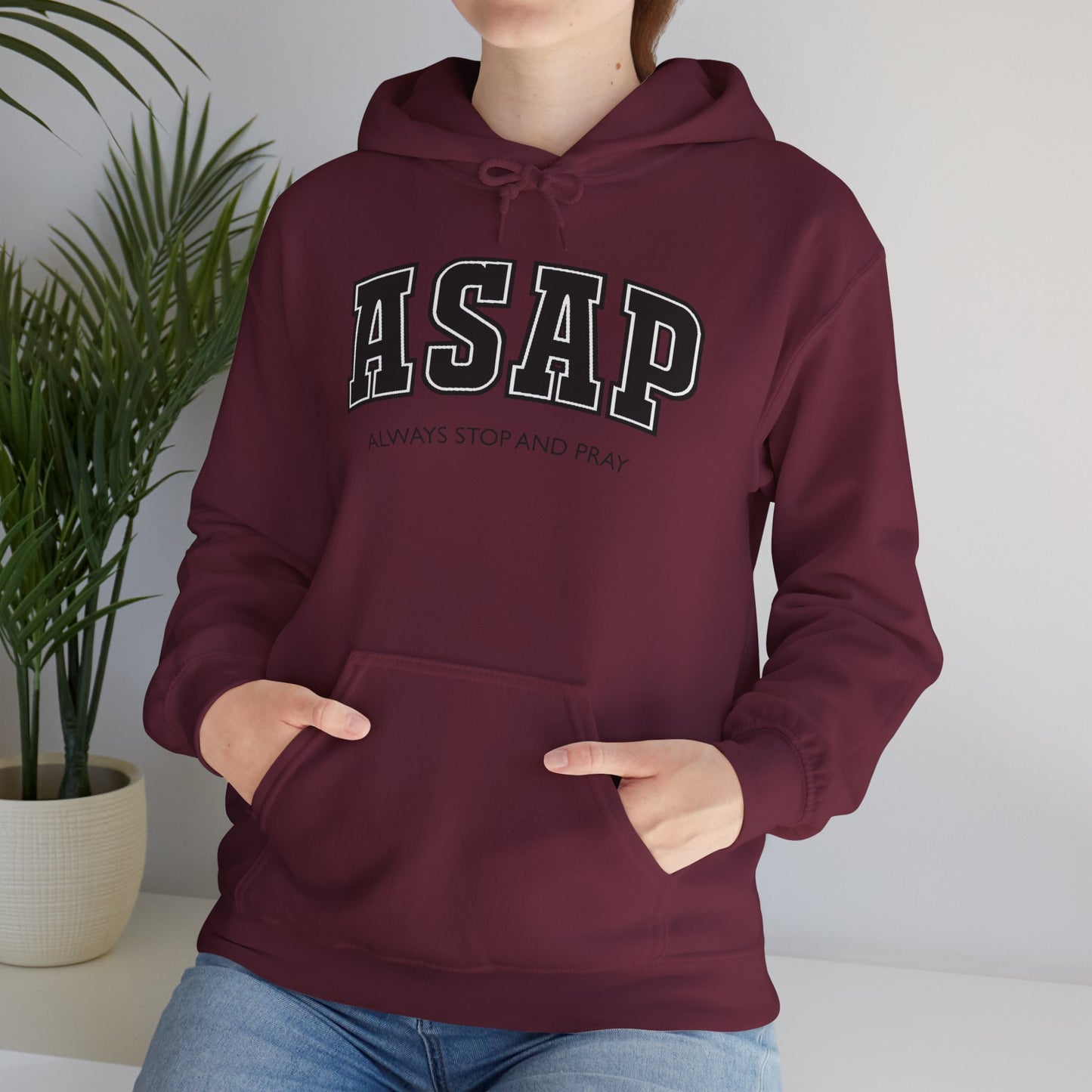 ASAP - Always Stop And Pray Heavy Blend Faith Based Hoodie