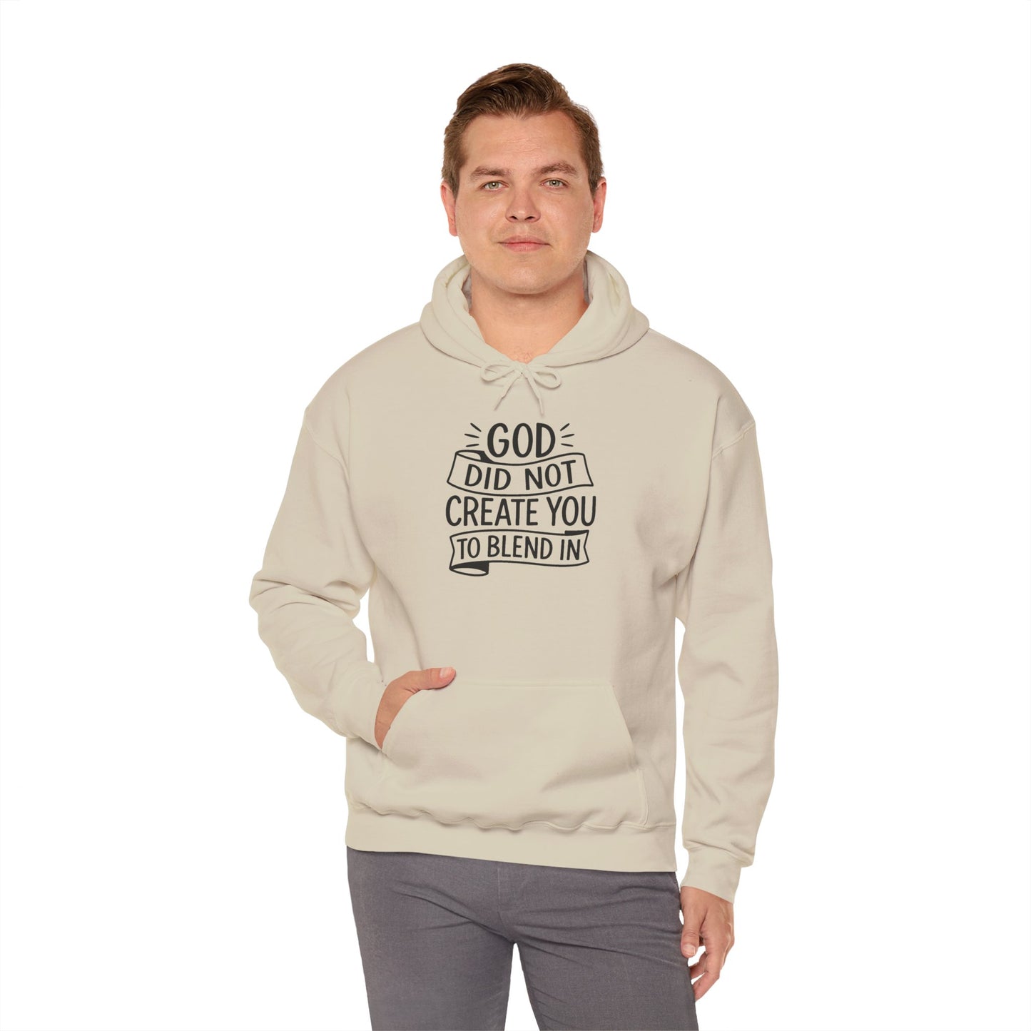 God Did Not Create You to Blend In, Motivational Faith Apparel