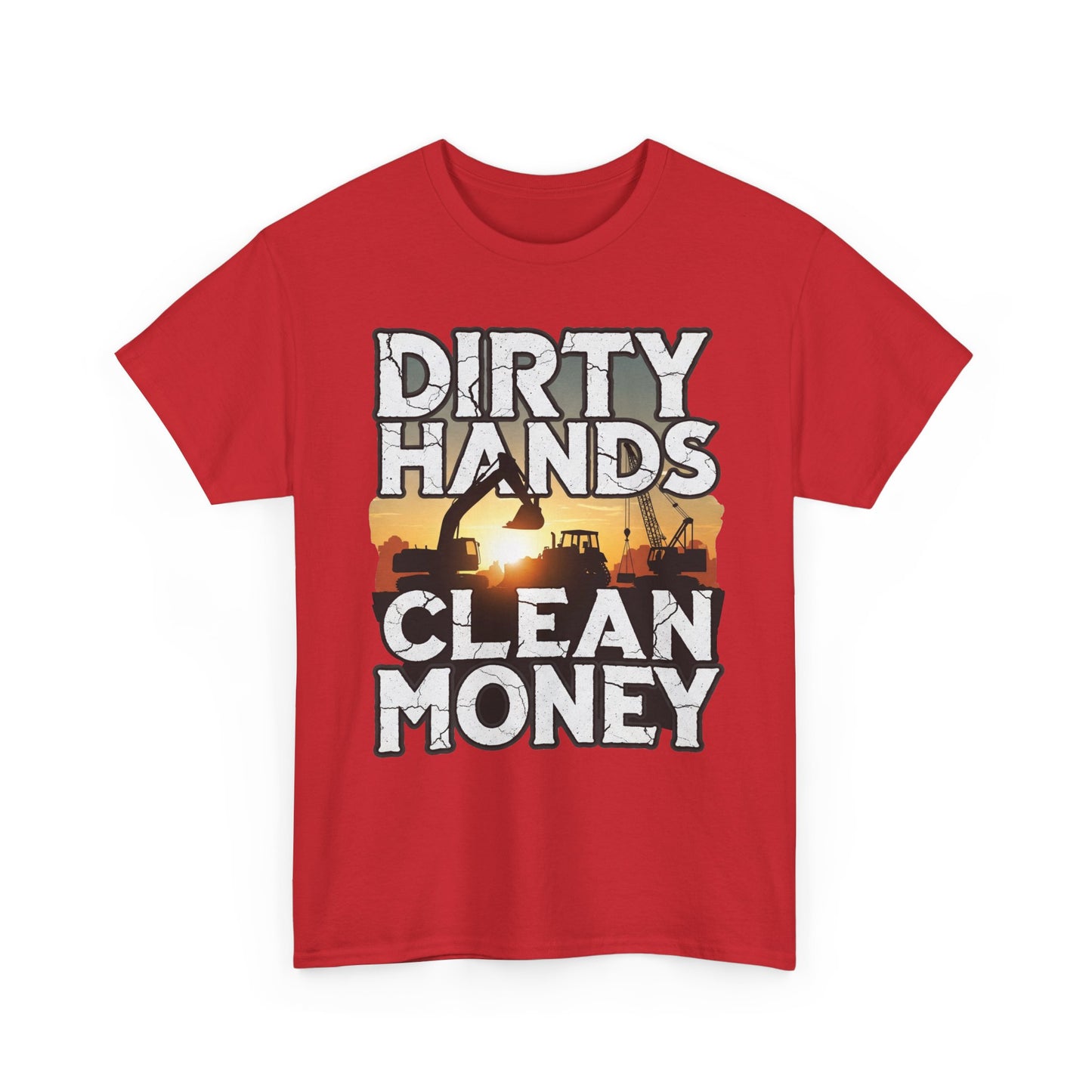 Dirty Hands Clean Money T-Shirt - Great for Tradespeople