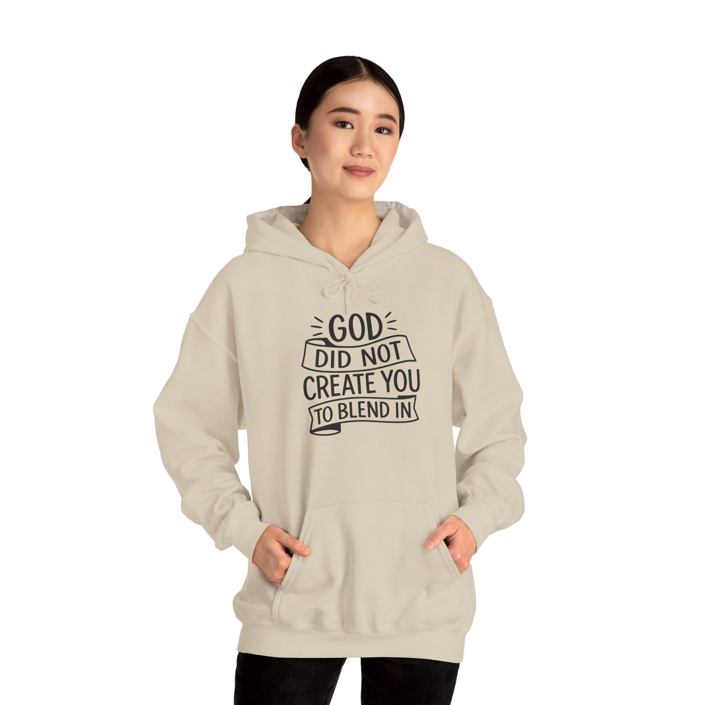 God Did Not Create You to Blend In, Motivational Faith Apparel