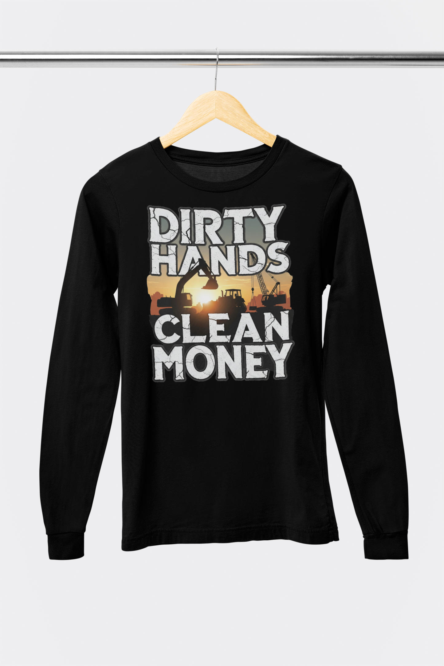 Dirty Hands Clean Money Long Sleeve T-Shirt - Great Gift For Hard Workers