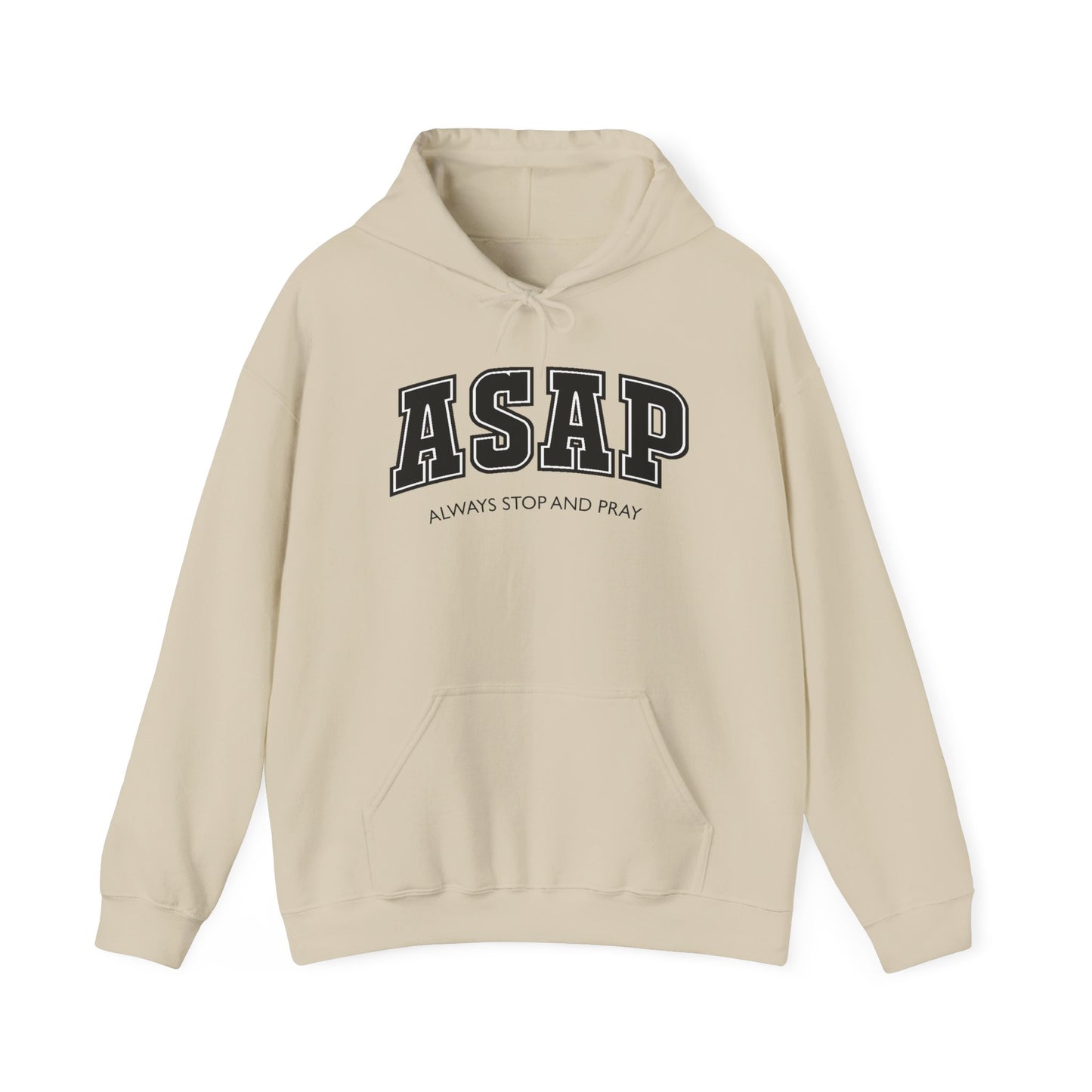 ASAP - Always Stop And Pray Heavy Blend Faith Based Hoodie