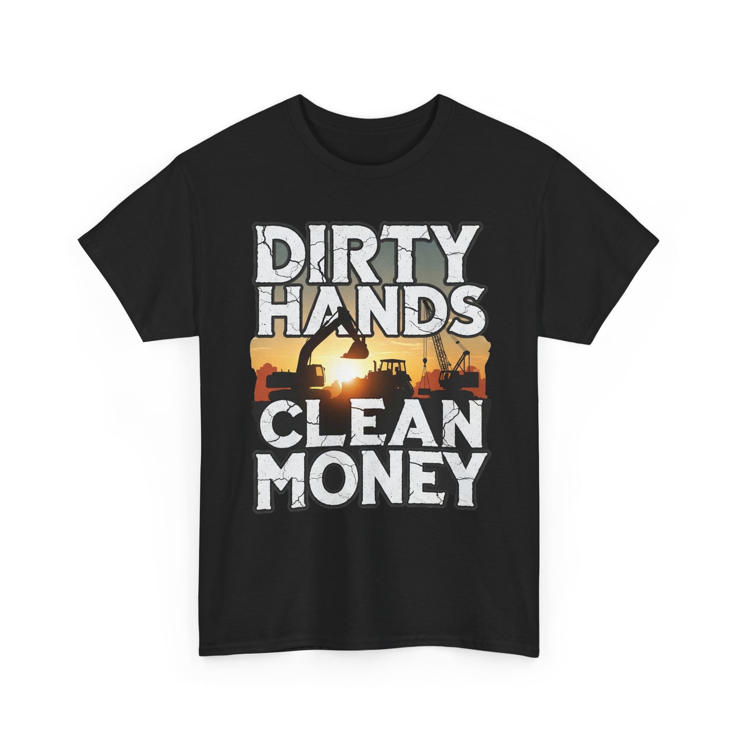Dirty Hands Clean Money T-Shirt - Great for Tradespeople