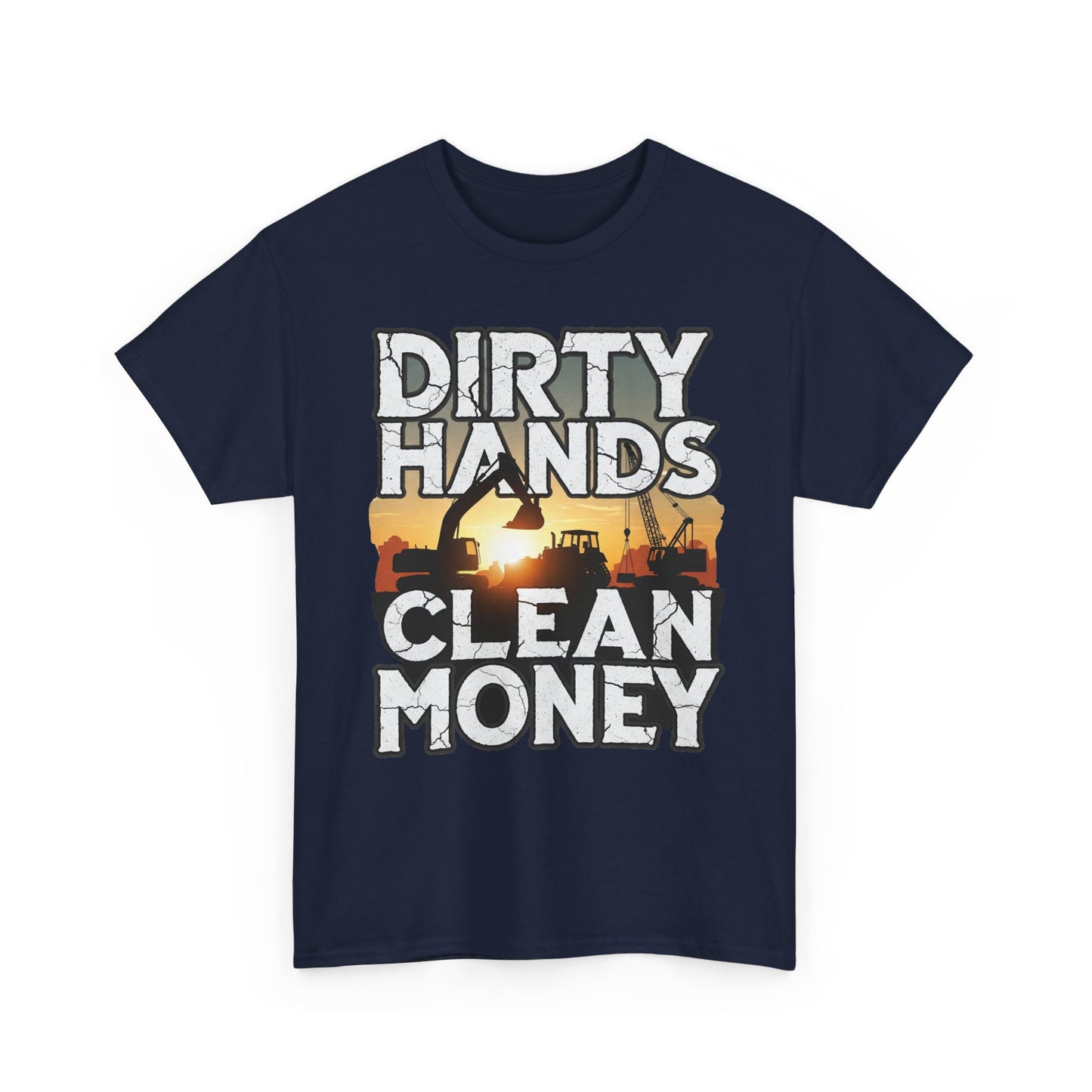 Dirty Hands Clean Money T-Shirt - Great for Tradespeople