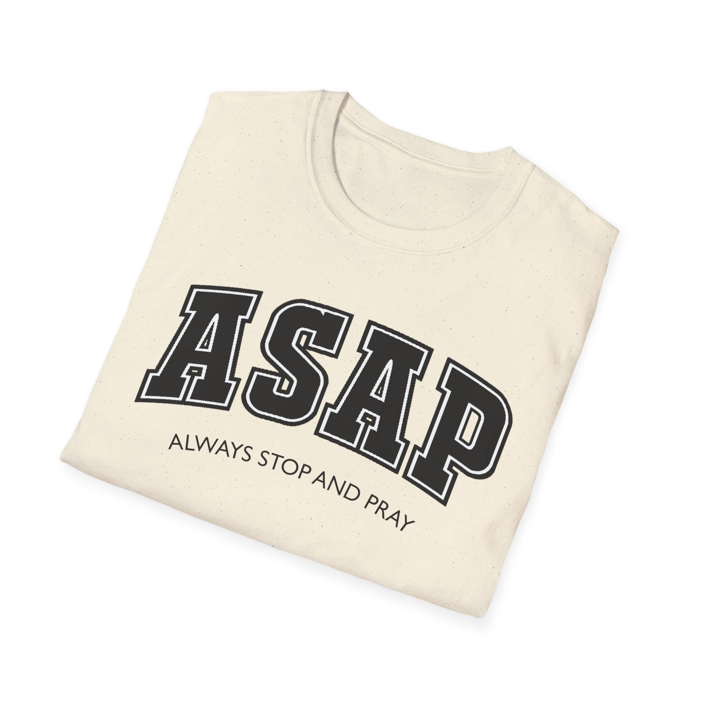 ASAP - Always Stop and Pray Softstyle Faith Based T-Shirt