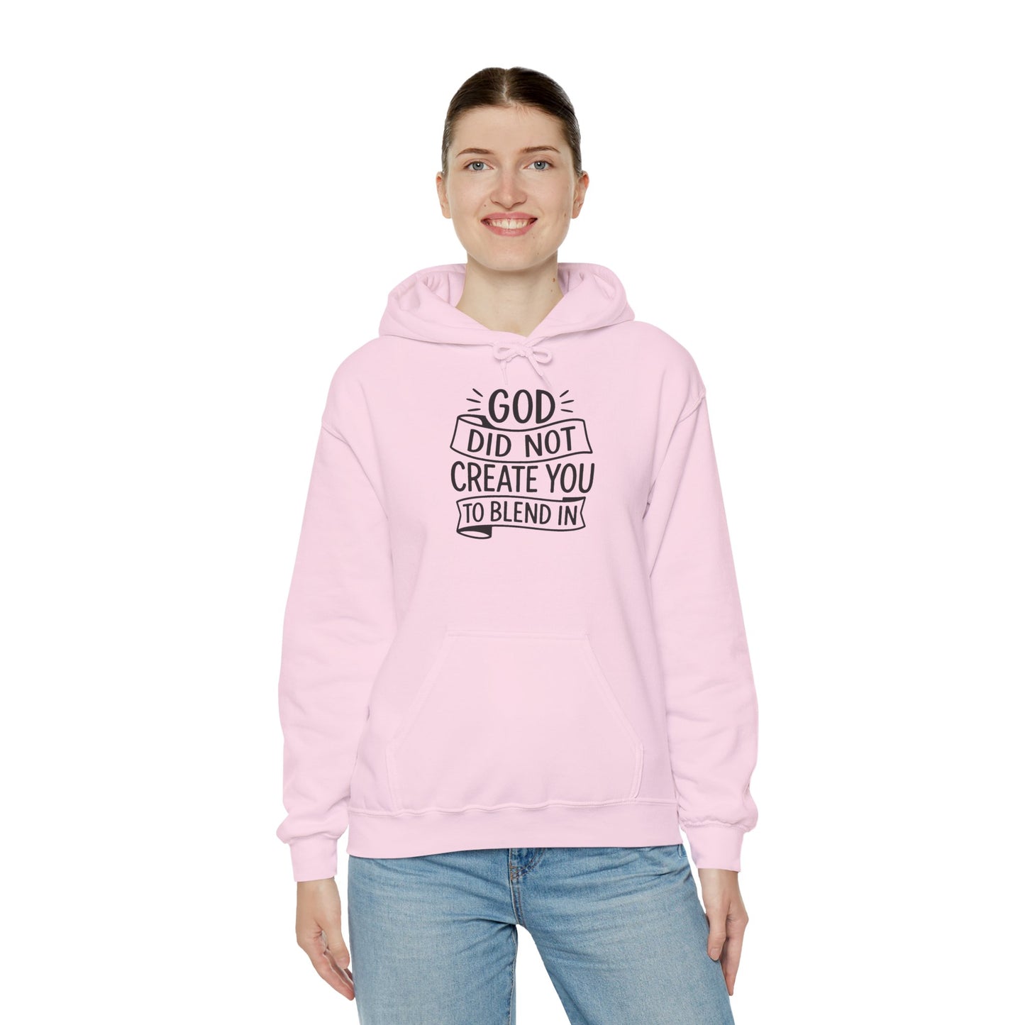 God Did Not Create You to Blend In, Motivational Faith Apparel