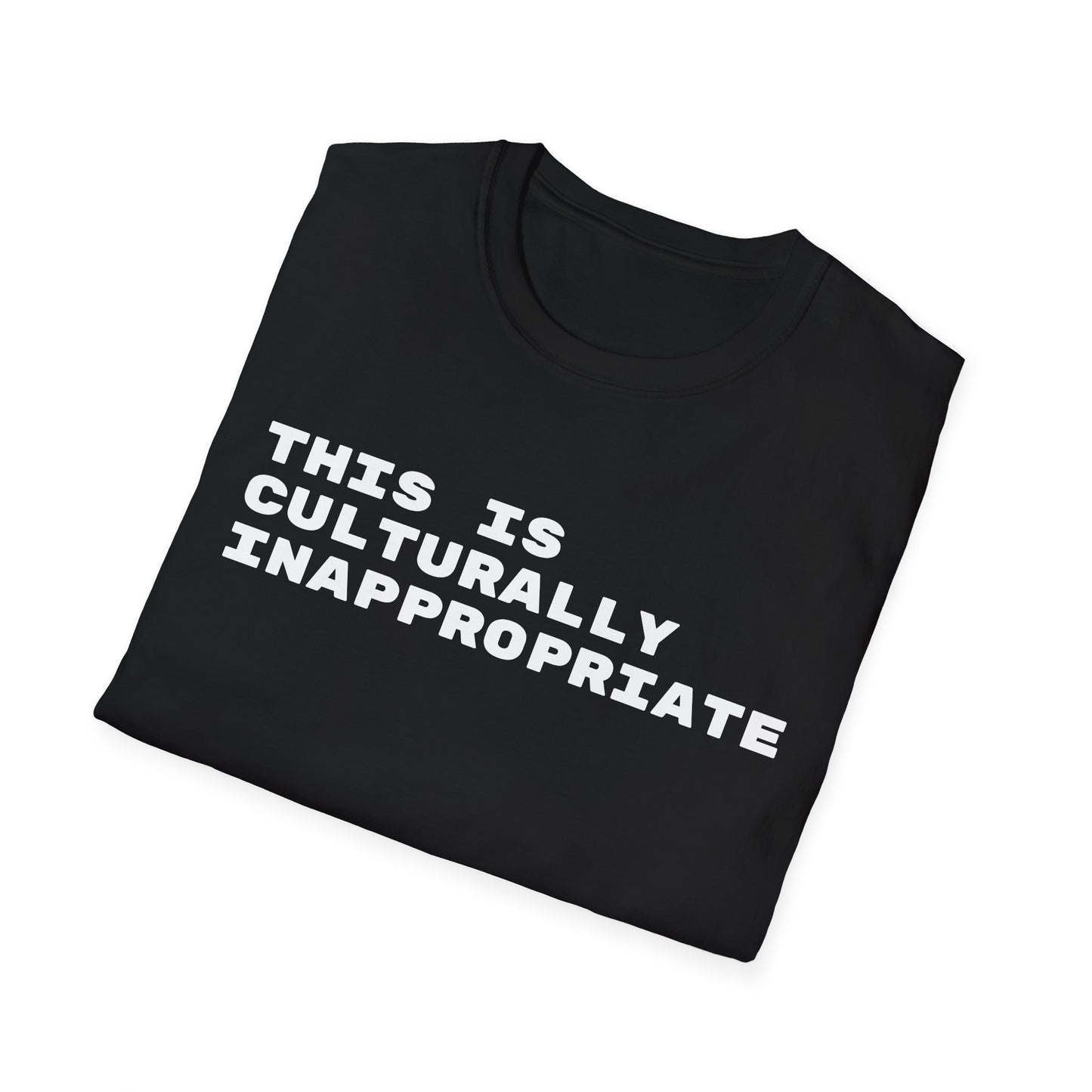 This Is Culturally Inappropriate Statement T-Shirt