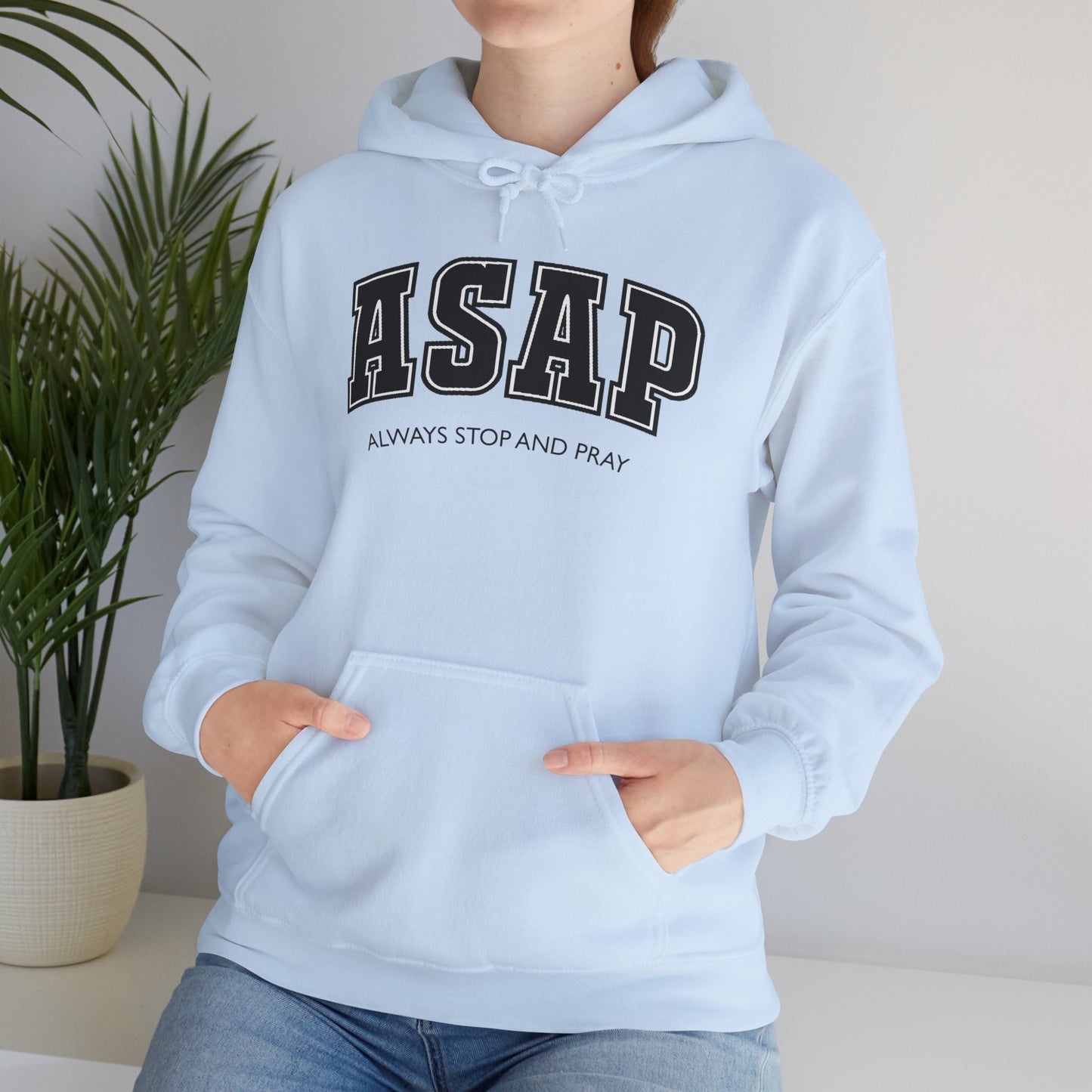 ASAP - Always Stop And Pray Heavy Blend Faith Based Hoodie