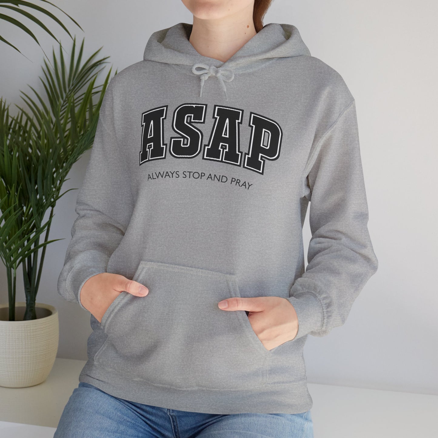 ASAP - Always Stop And Pray Heavy Blend Faith Based Hoodie
