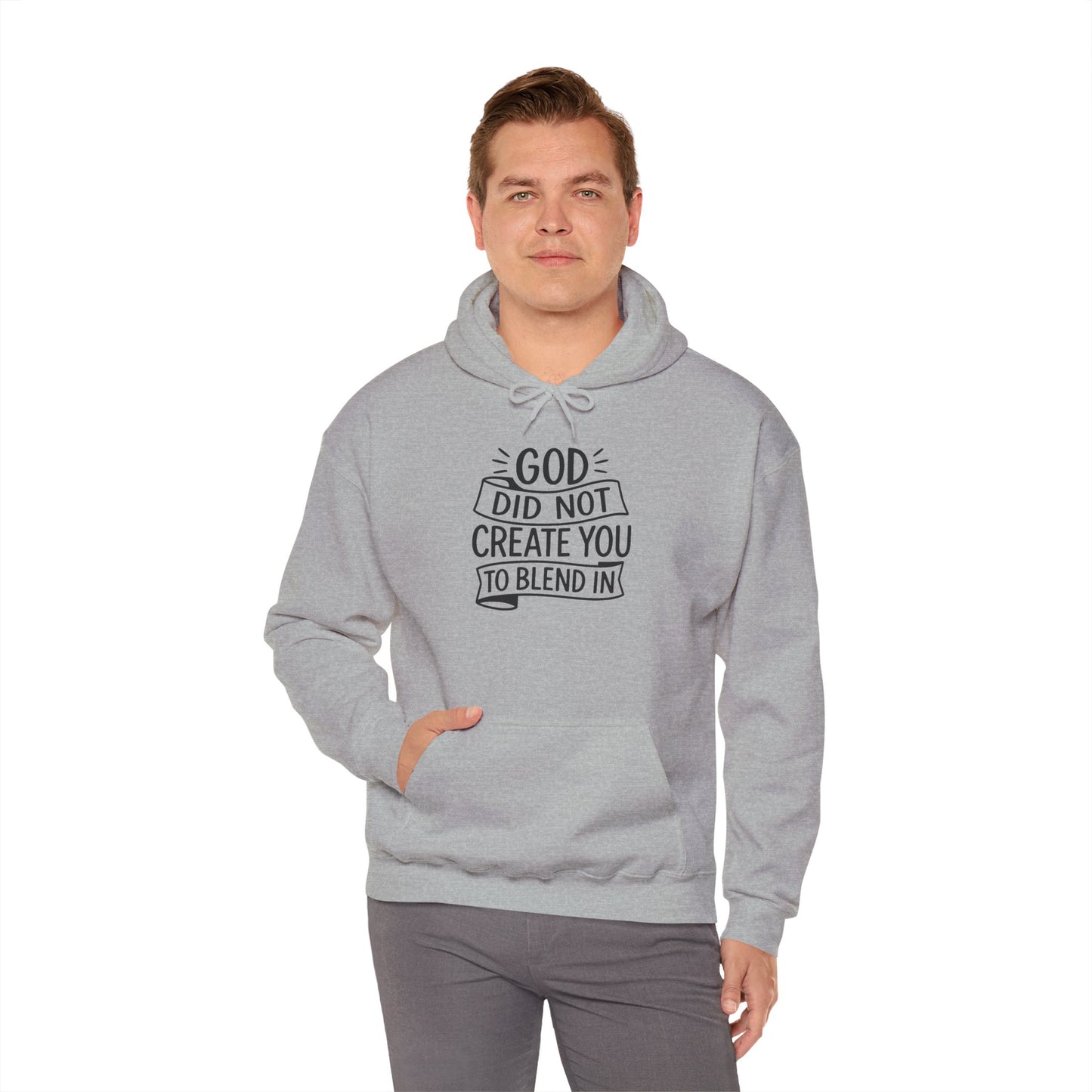 God Did Not Create You to Blend In, Motivational Faith Apparel