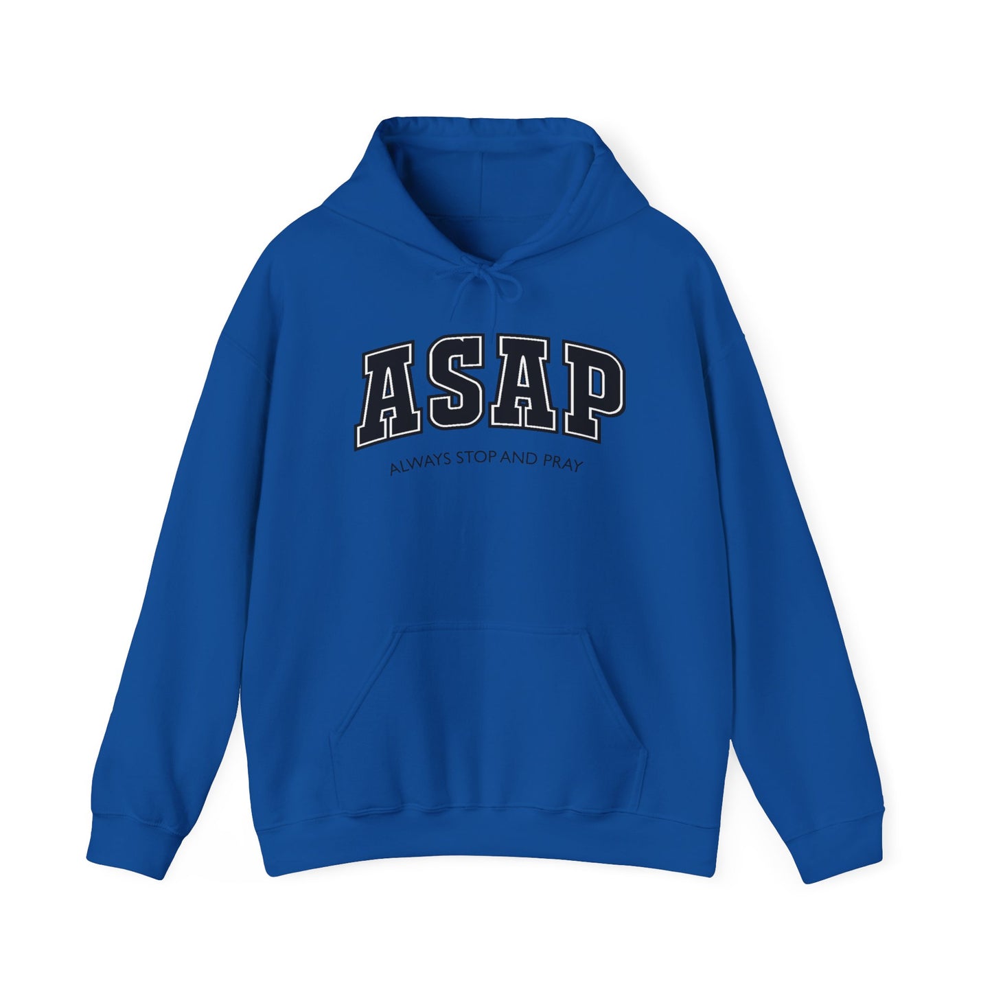 ASAP - Always Stop And Pray Heavy Blend Faith Based Hoodie