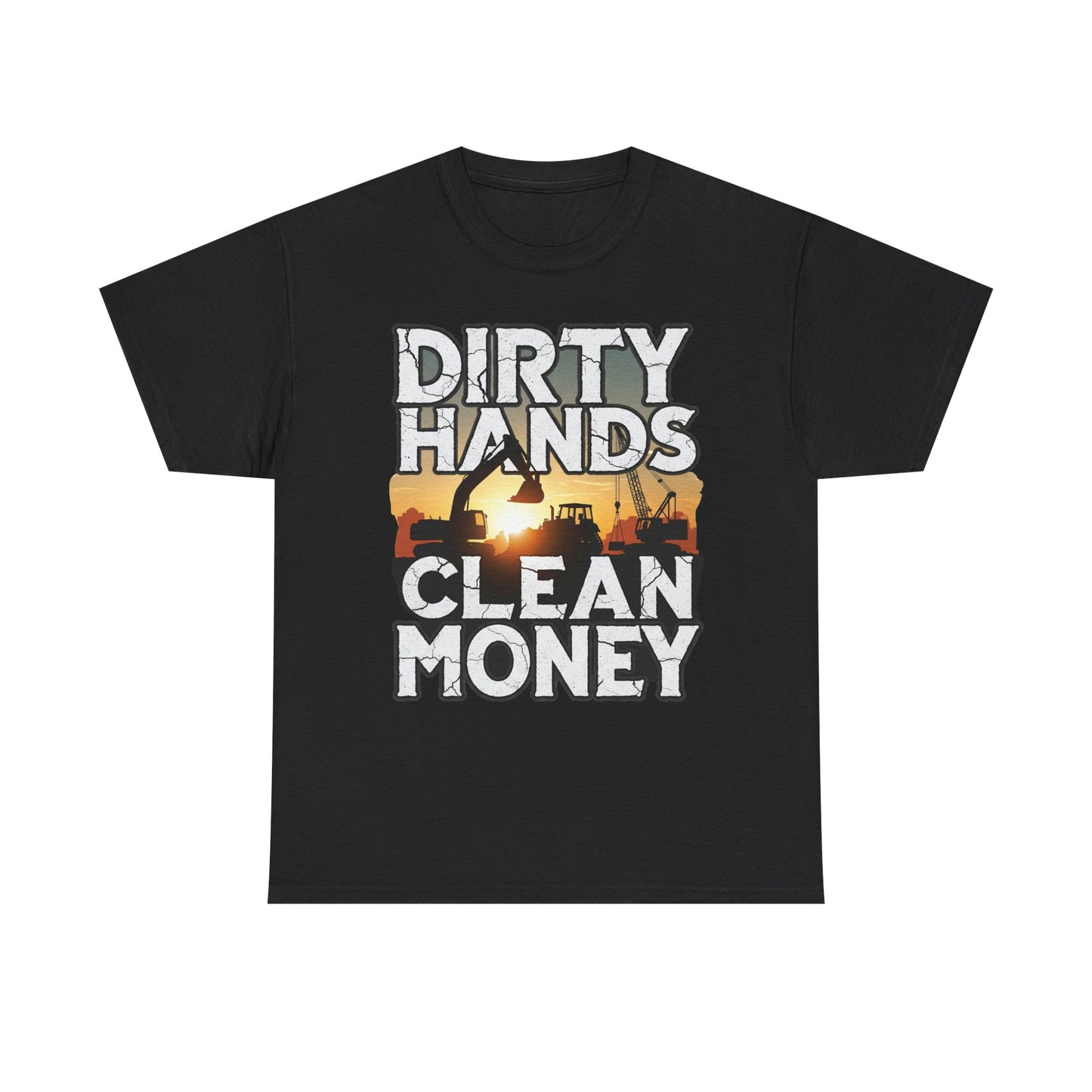 Dirty Hands Clean Money T-Shirt - Great for Tradespeople