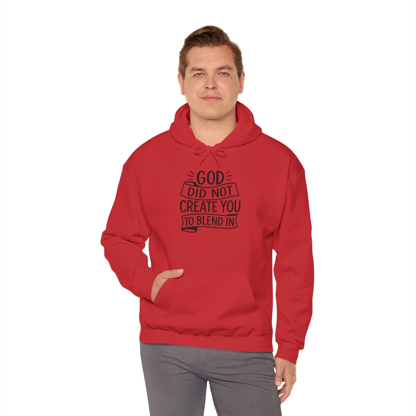 God Did Not Create You to Blend In, Motivational Faith Apparel