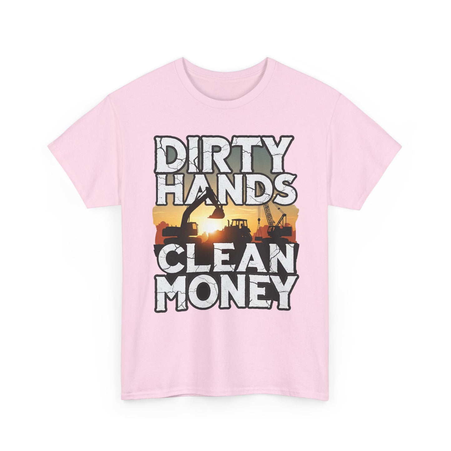 Dirty Hands Clean Money T-Shirt - Great for Tradespeople