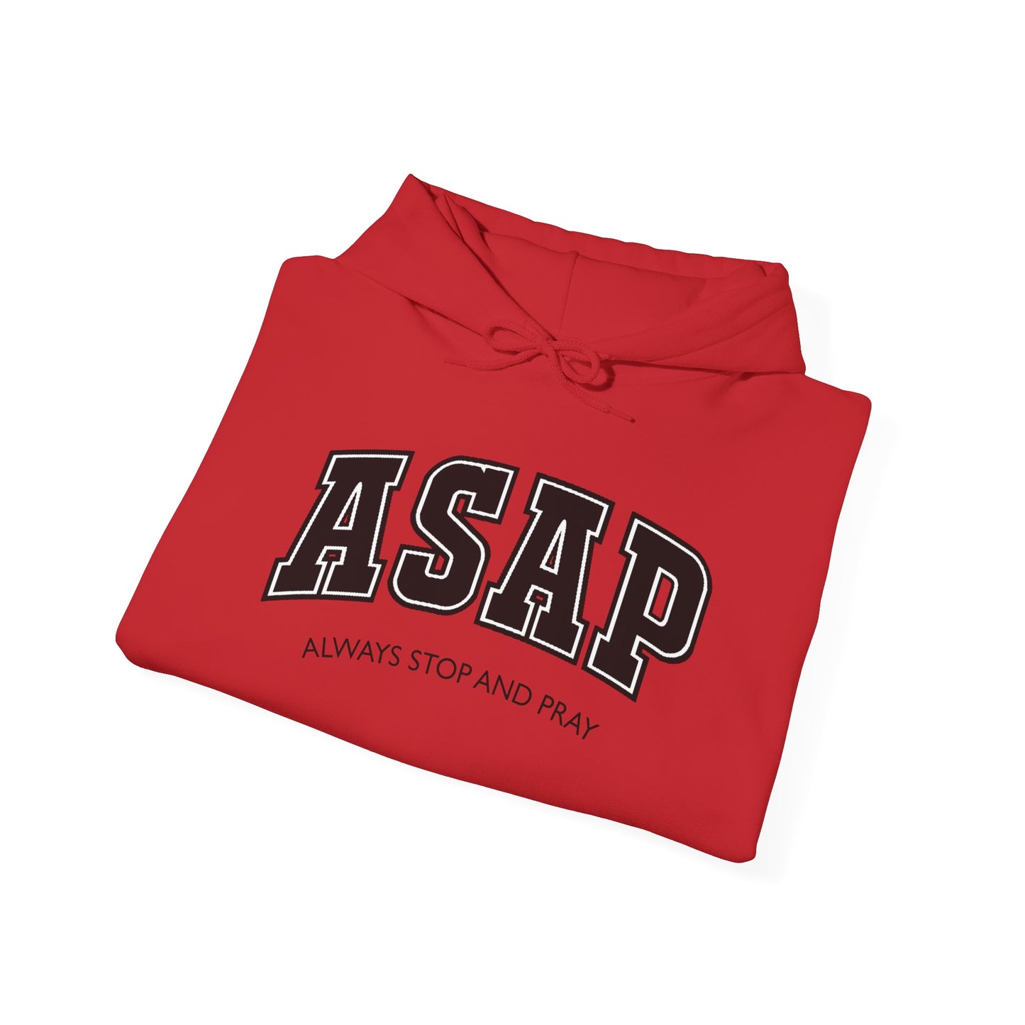 ASAP - Always Stop And Pray Heavy Blend Faith Based Hoodie