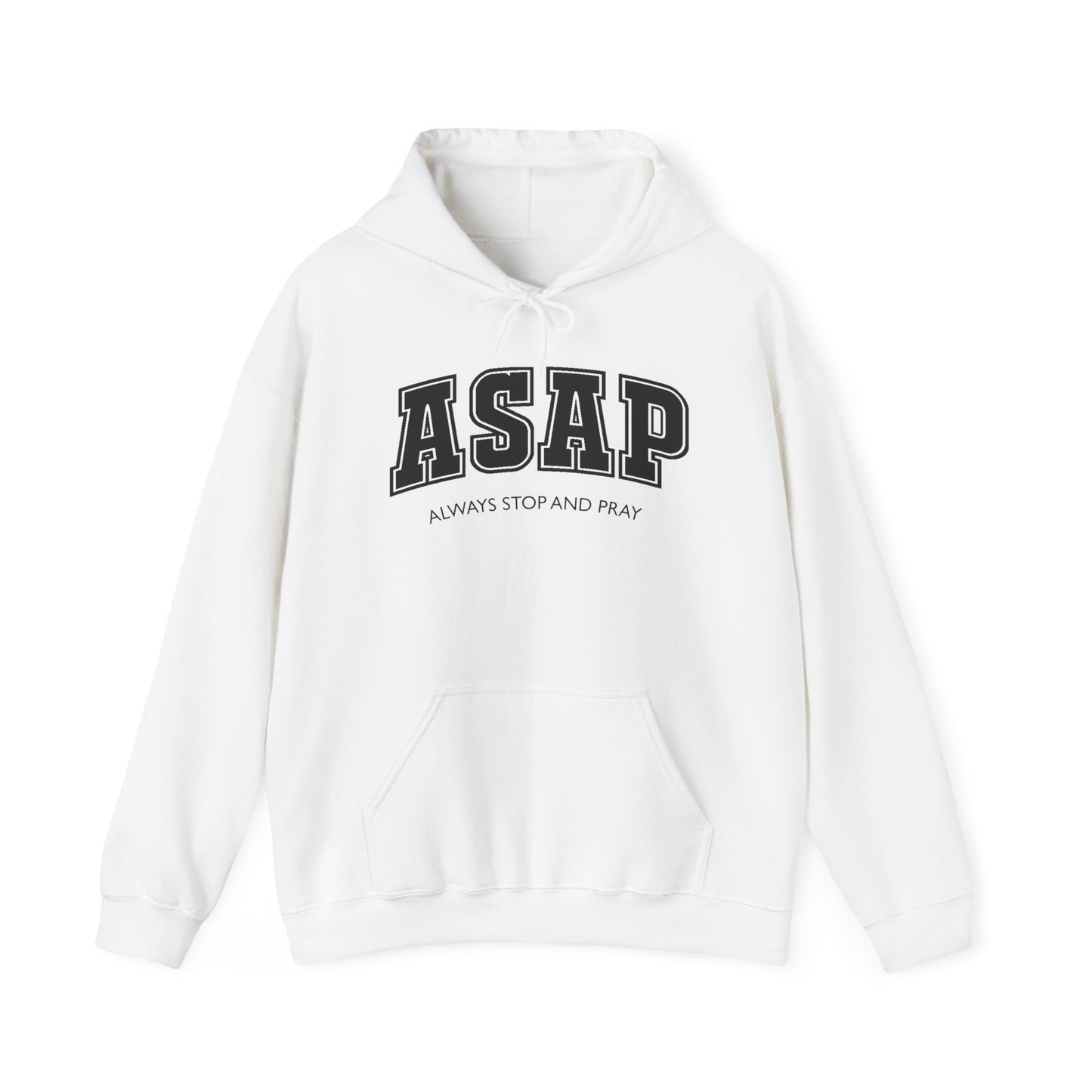 ASAP - Always Stop And Pray Heavy Blend Faith Based Hoodie