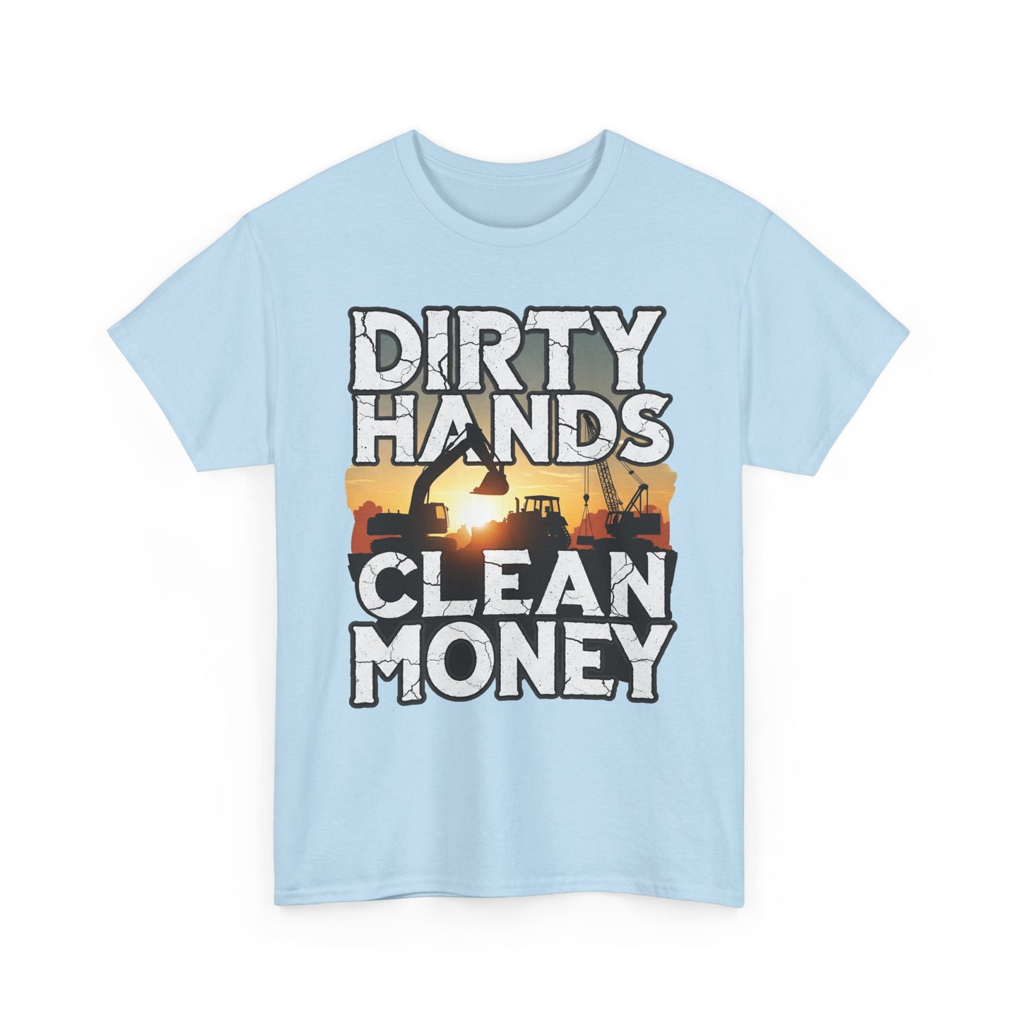 Dirty Hands Clean Money T-Shirt - Great for Tradespeople
